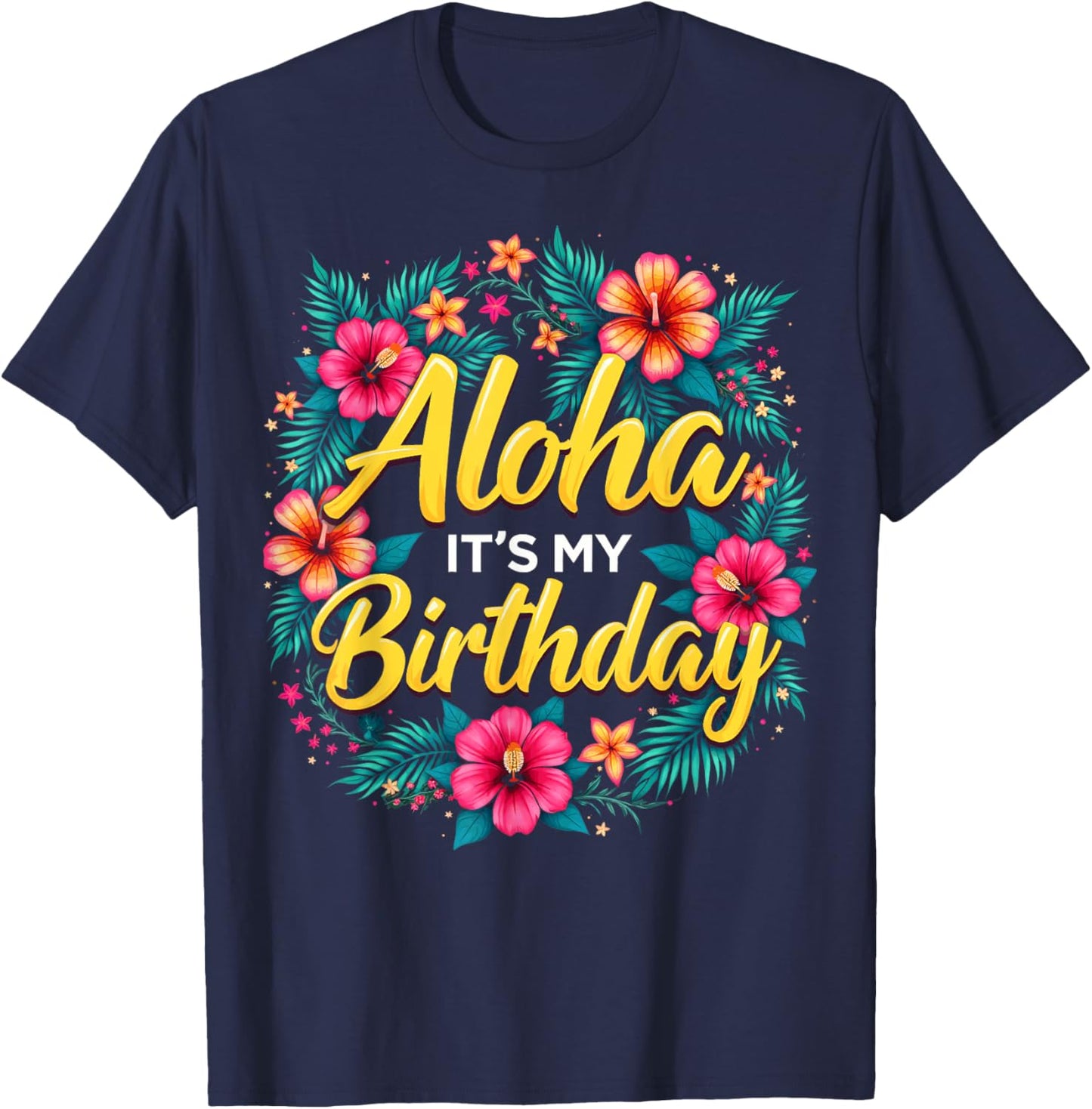 Tropical Birthday Girl Luau Birthday Aloha It's My Birthday T-Shirt - T-Shirt | Navy