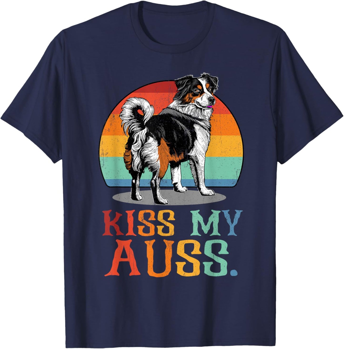 Funny Australian Shepherd Kiss My Auss Aussie Mom Dog Lover T-Shirt - T-Shirt | Navy