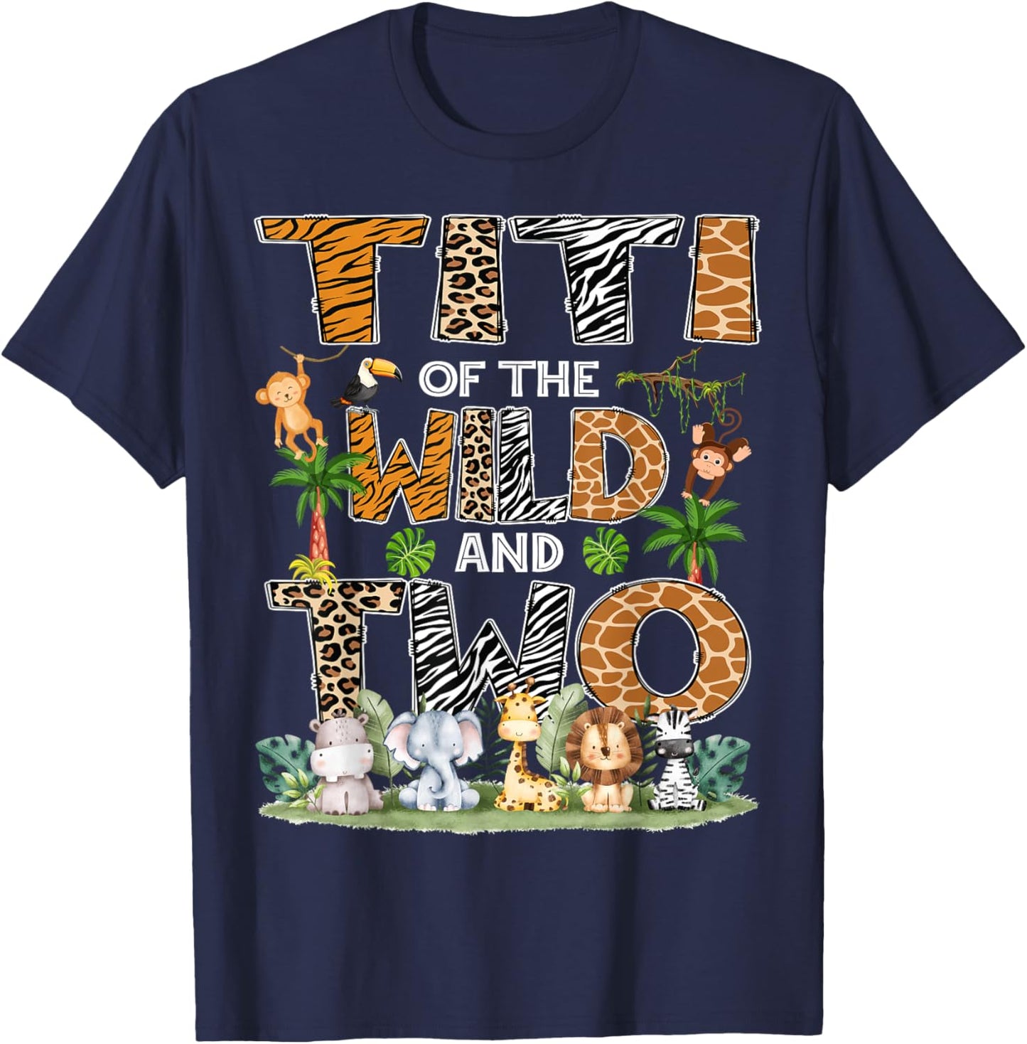 Titi Of The Wild And Two Zoo Safari Jungle Birthday T-Shirt - T-Shirt | Navy