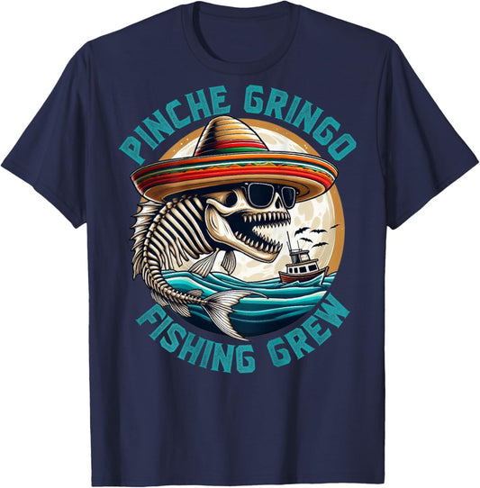 Pinche Gringo Fishing Crew (on back) T-Shirt - T-Shirt | Navy