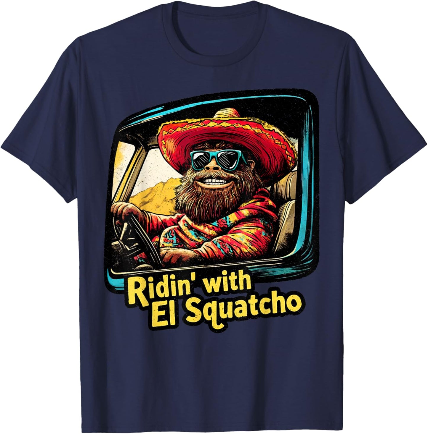 Ridin' with El Squatcho – Western Bigfoot Funny Sasquatch T-Shirt - T-Shirt | Navy