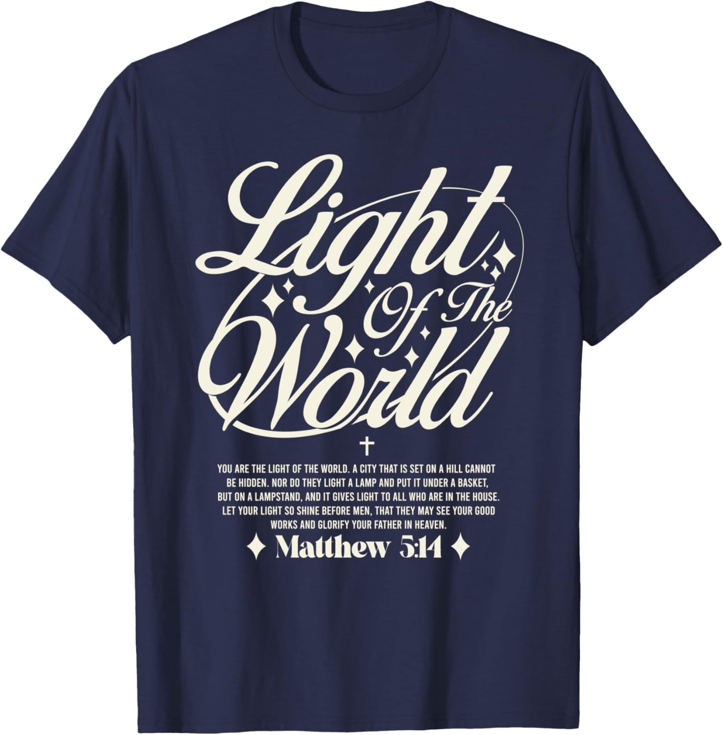 Light of The World - Matthew 5:14 -Bible Verse T-Shirt - T-Shirt | Navy
