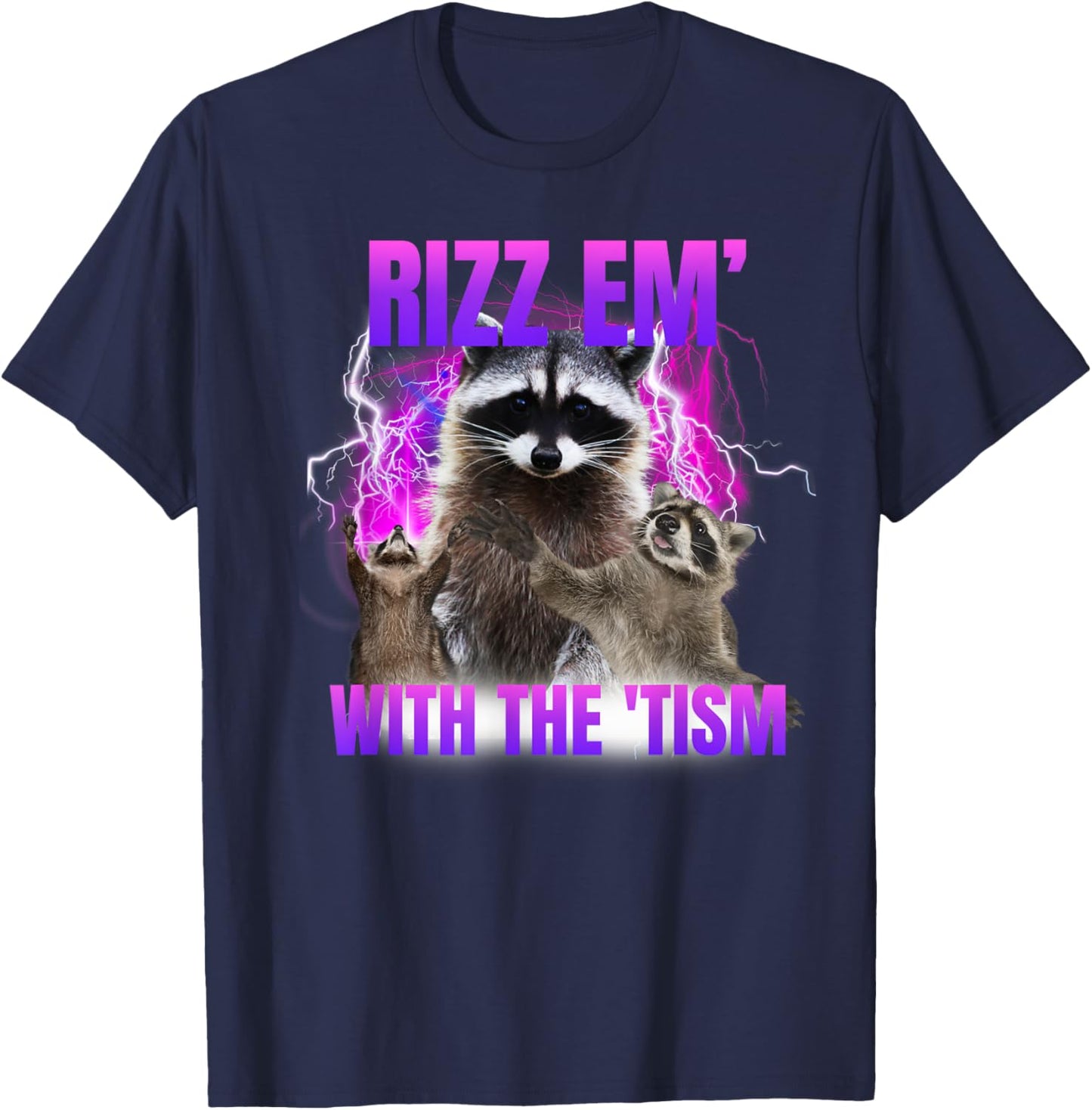 Autism Funny Rizz Em With The Tism Meme Autistic Raccoon T-Shirt - T-Shirt | Navy