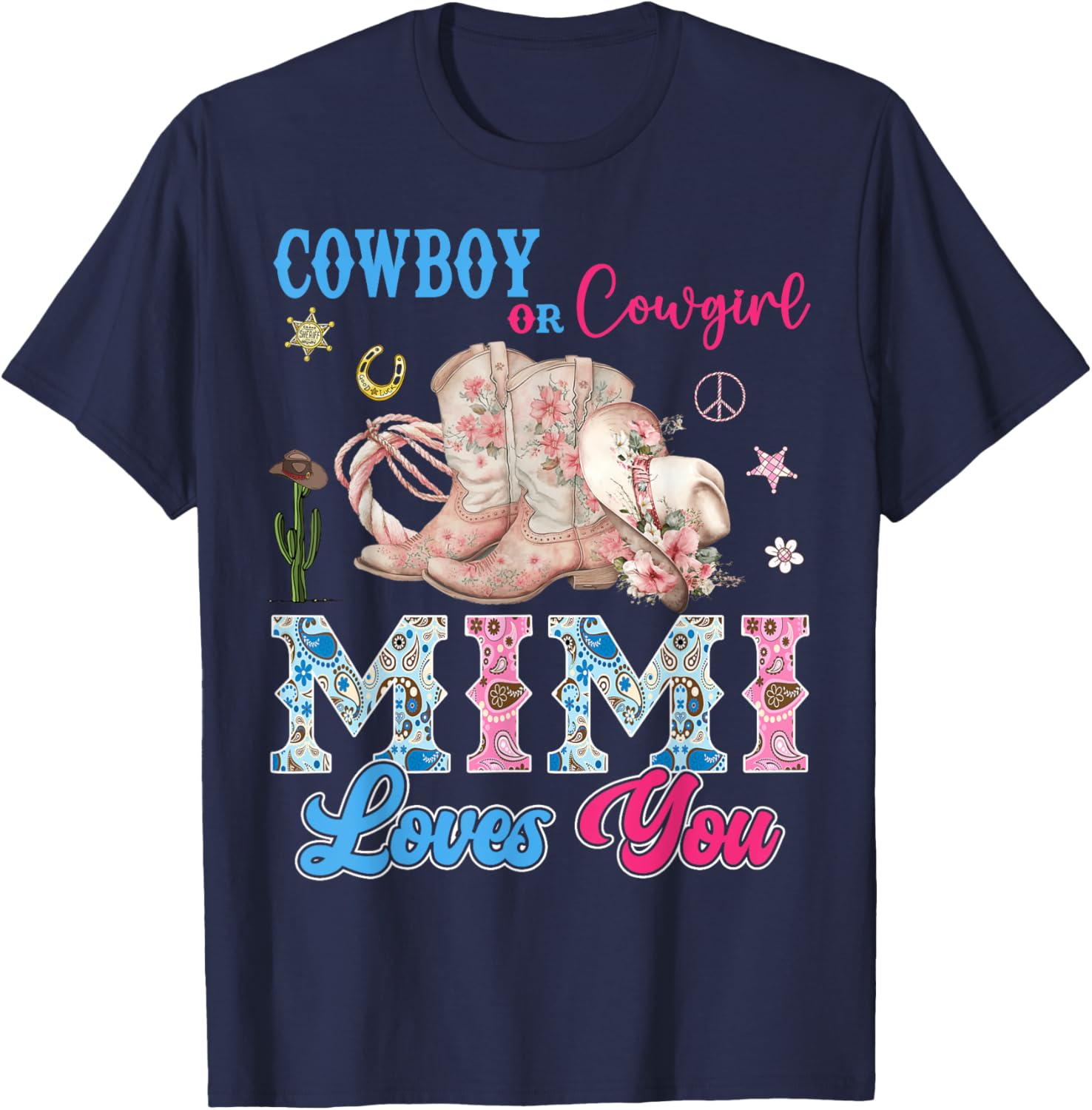 Cowboy Or Cowgirl Mimi Loves You Gender Reveal Party T-Shirt - T-Shirt | Navy