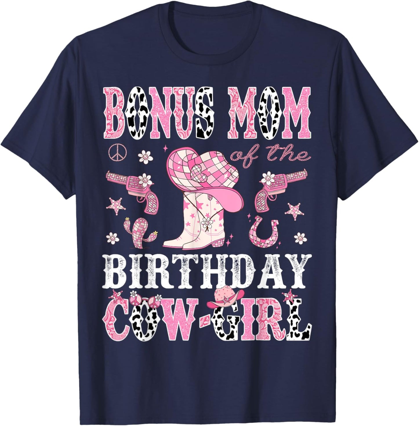 Bonus Mom Of The Birthday CowGirl Pink Disco Rodeo Western T-Shirt - T-Shirt | Navy