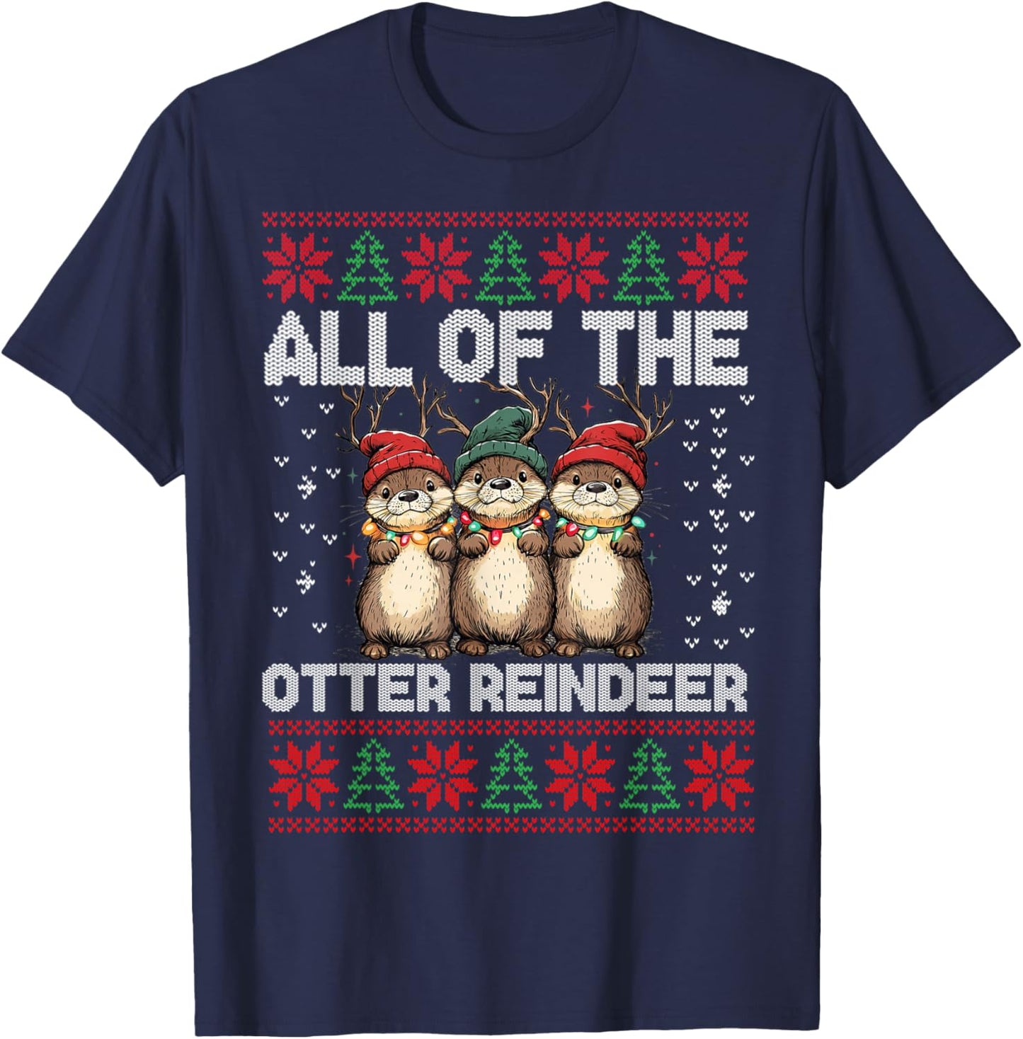 Otter Christmas Tree All Of The Otters Reindeer Ugly Sweater T-Shirt - T-Shirt | Navy