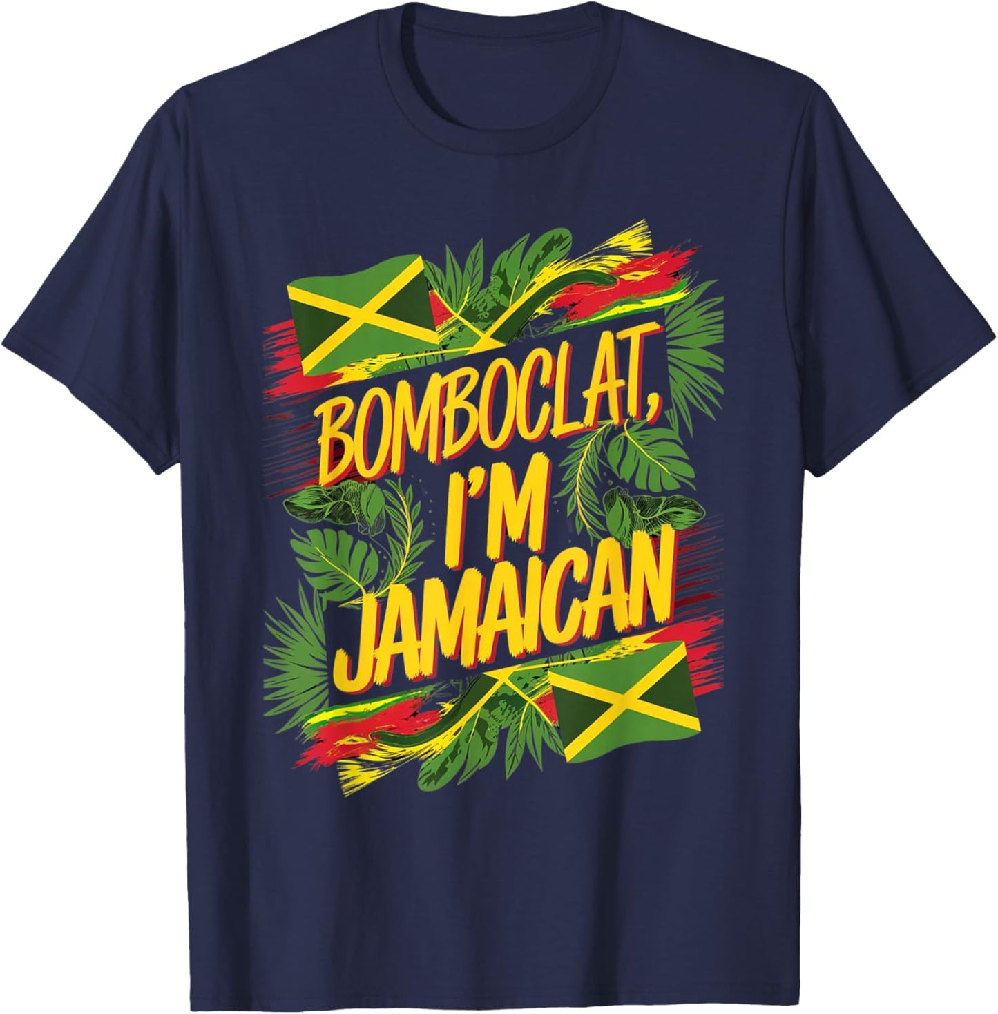 Bomboclat I'm Jamaican Funny and Quirky T-Shirt - T-Shirt | Navy