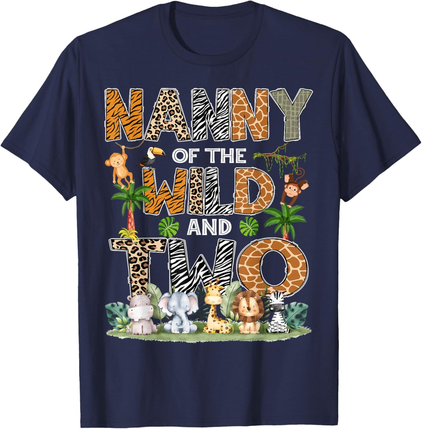 Nanny Of The Wild And Two Zoo Safari Jungle Birthday T-Shirt - T-Shirt | Navy