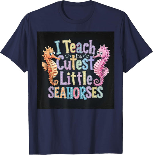 I Teach The Cutest Little Seahorses Funny Teacher School T-Shirt - T-Shirt | Navy