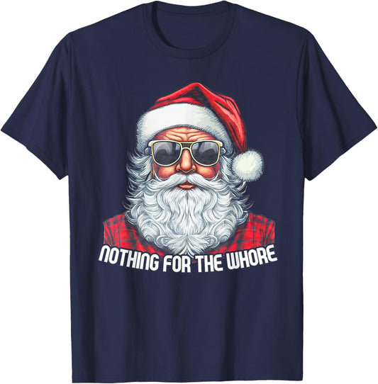 Nothing For You Whore Funny Santa Claus Christmas Vintage T-Shirt - T-Shirt | Navy