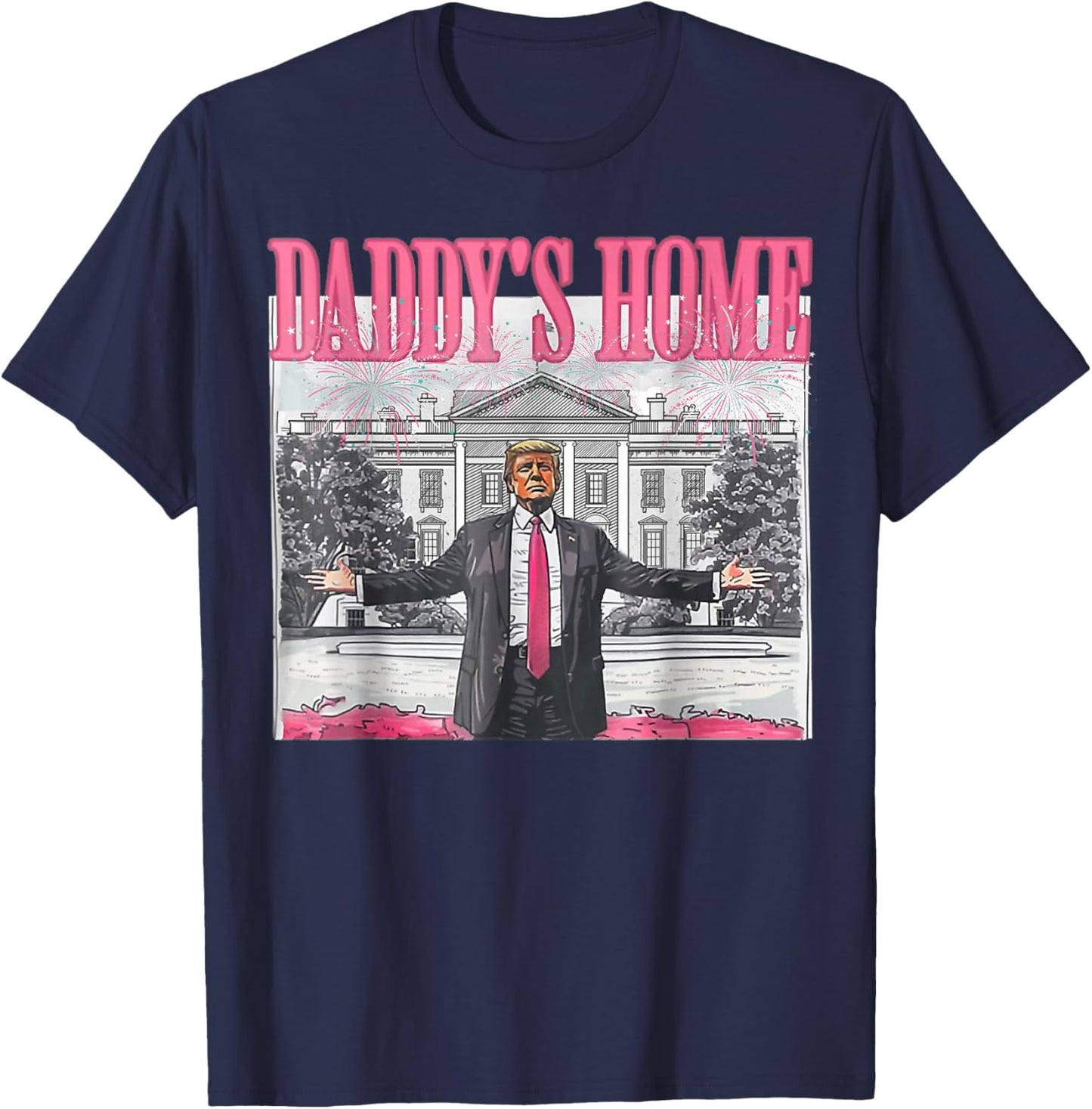 Daddy's Home White House 2025 President Trump T-Shirt - T-Shirt | Navy