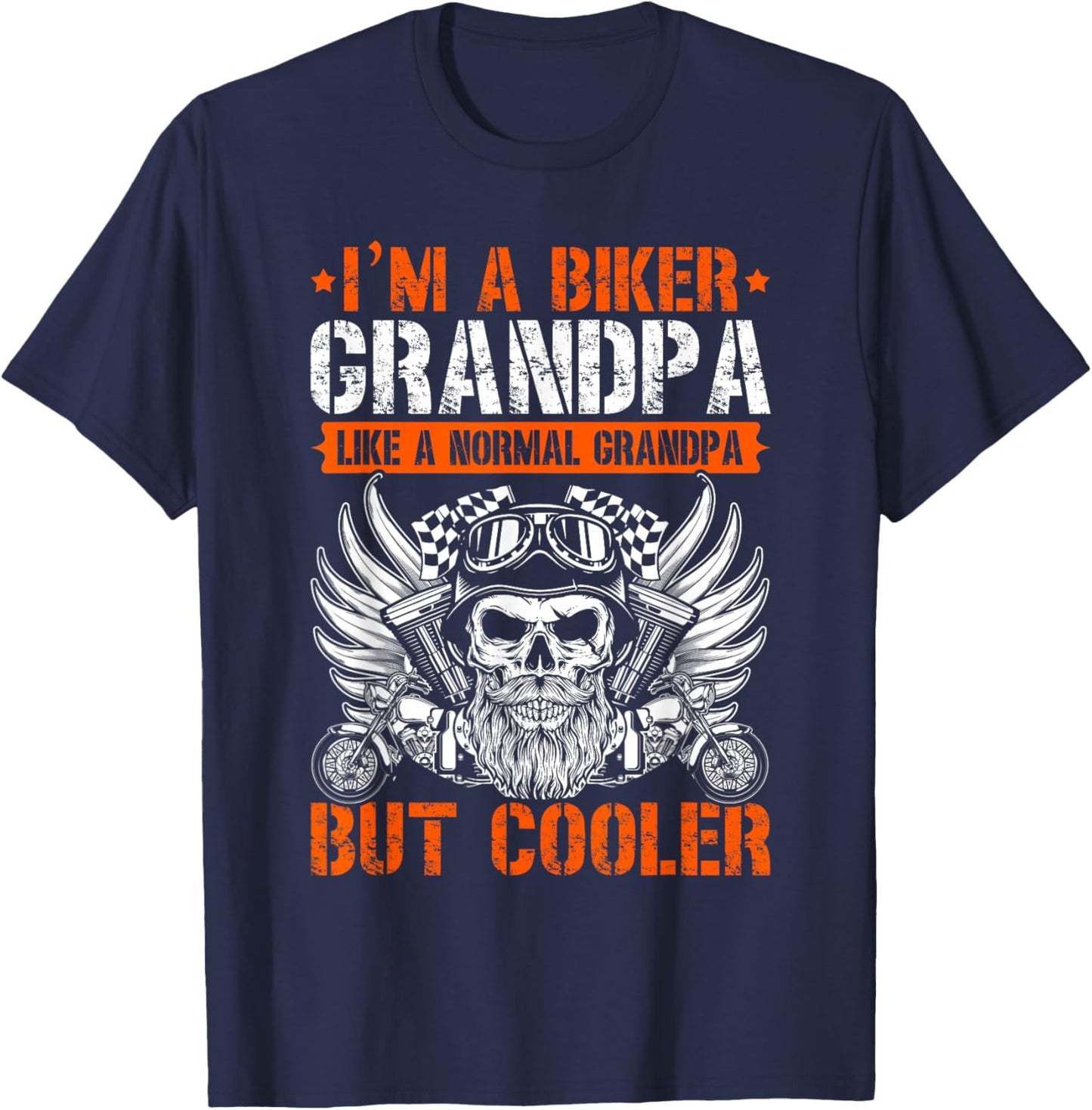 I'm A Biker Grandpa Like A Normal Grandpa But Cooler T-Shirt - T-Shirt | Navy