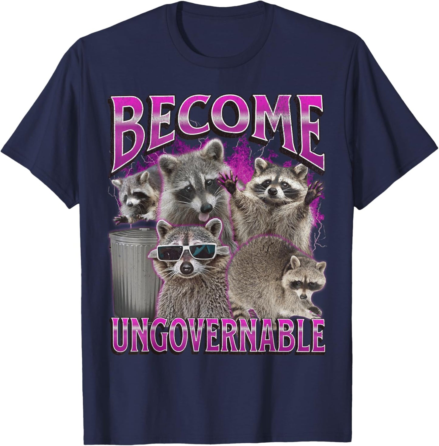 Become Ungovernable Funny Raccoon Meme Bootleg Graphic 90s T-Shirt - T-Shirt | Navy