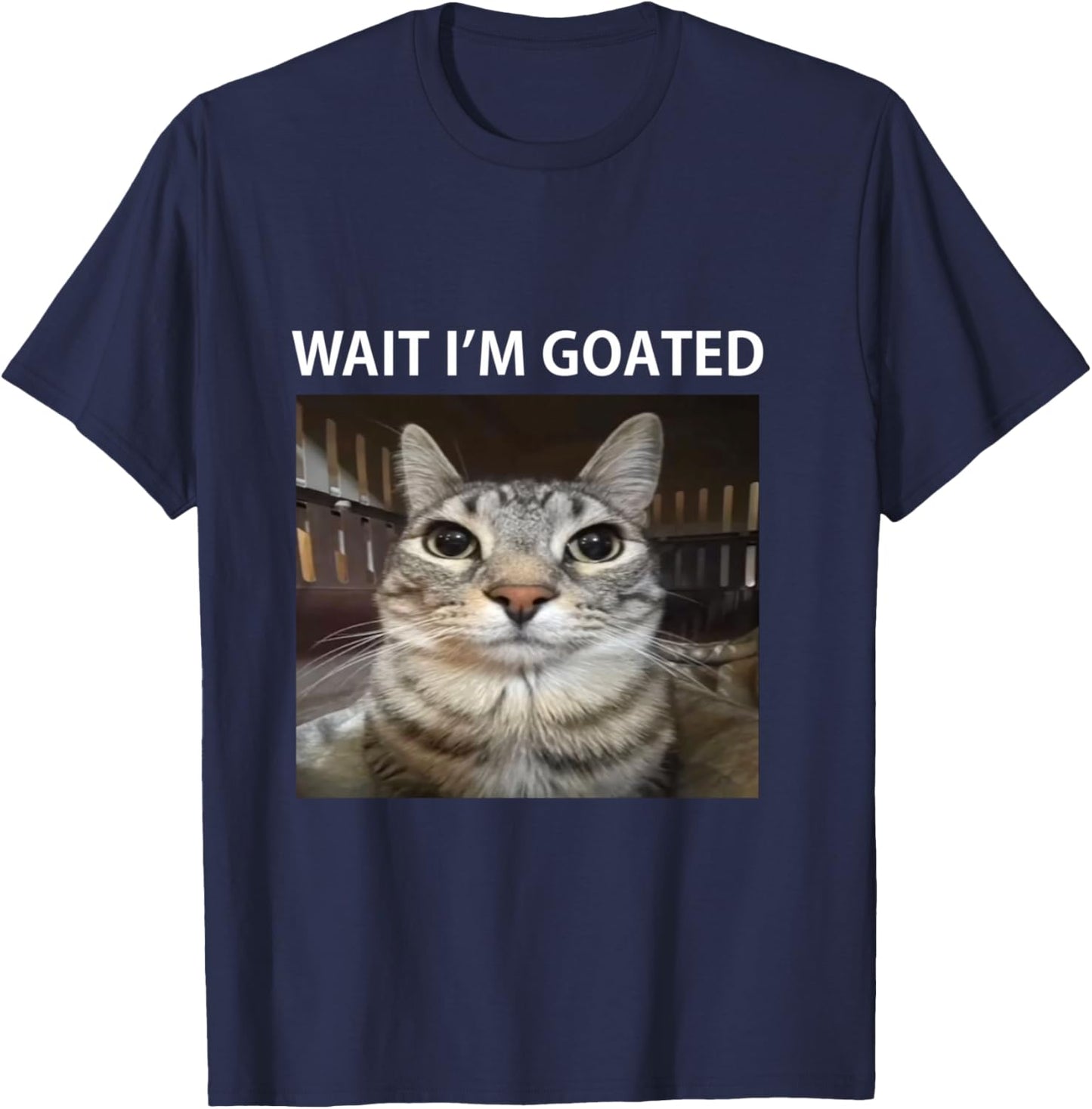 Wait I'm Goated Silly Cat Meme T-Shirt - T-Shirt | Navy