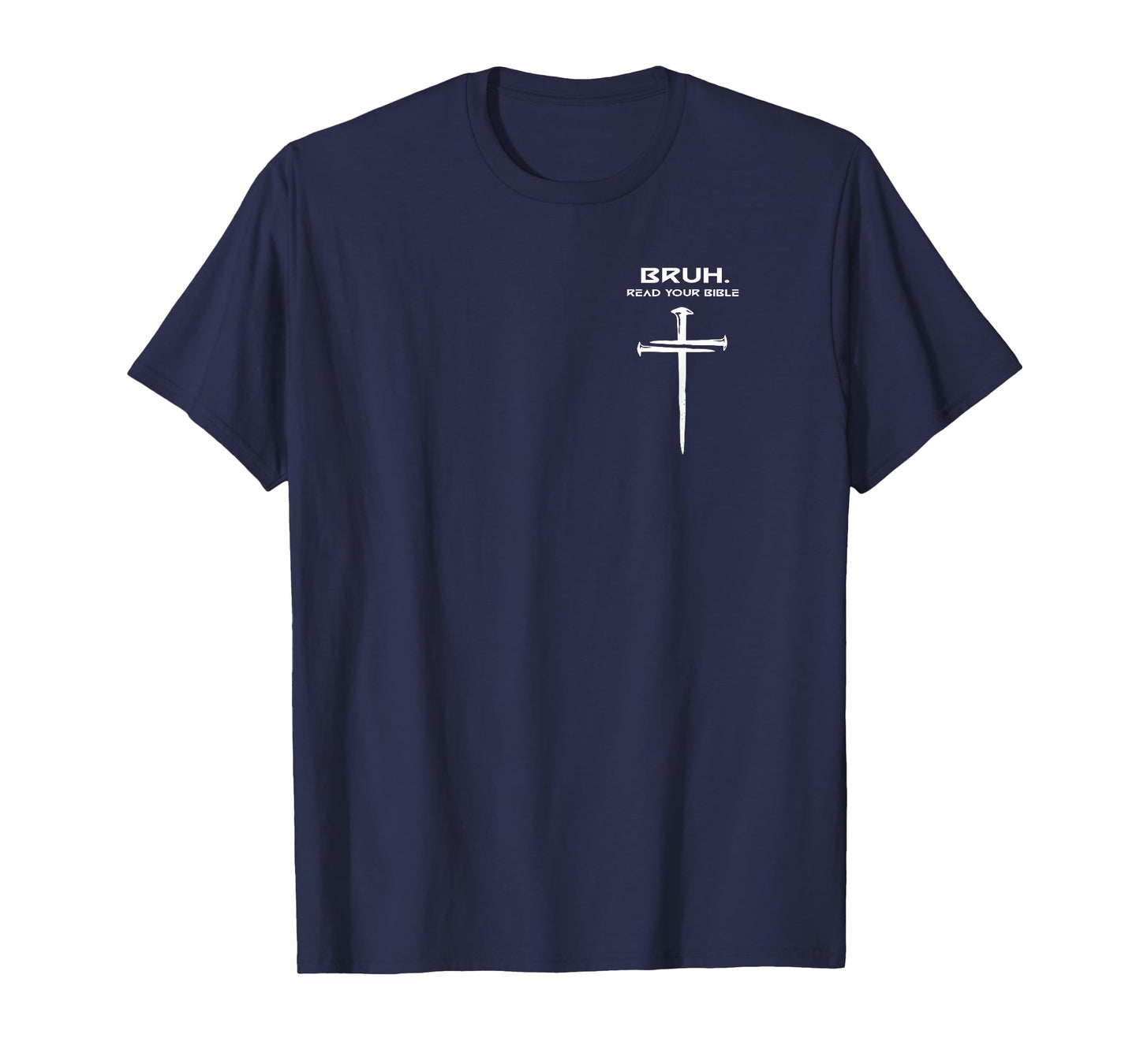 Bruh Read Your Bible Christian Minimalist Jesus Nails Cross T-Shirt