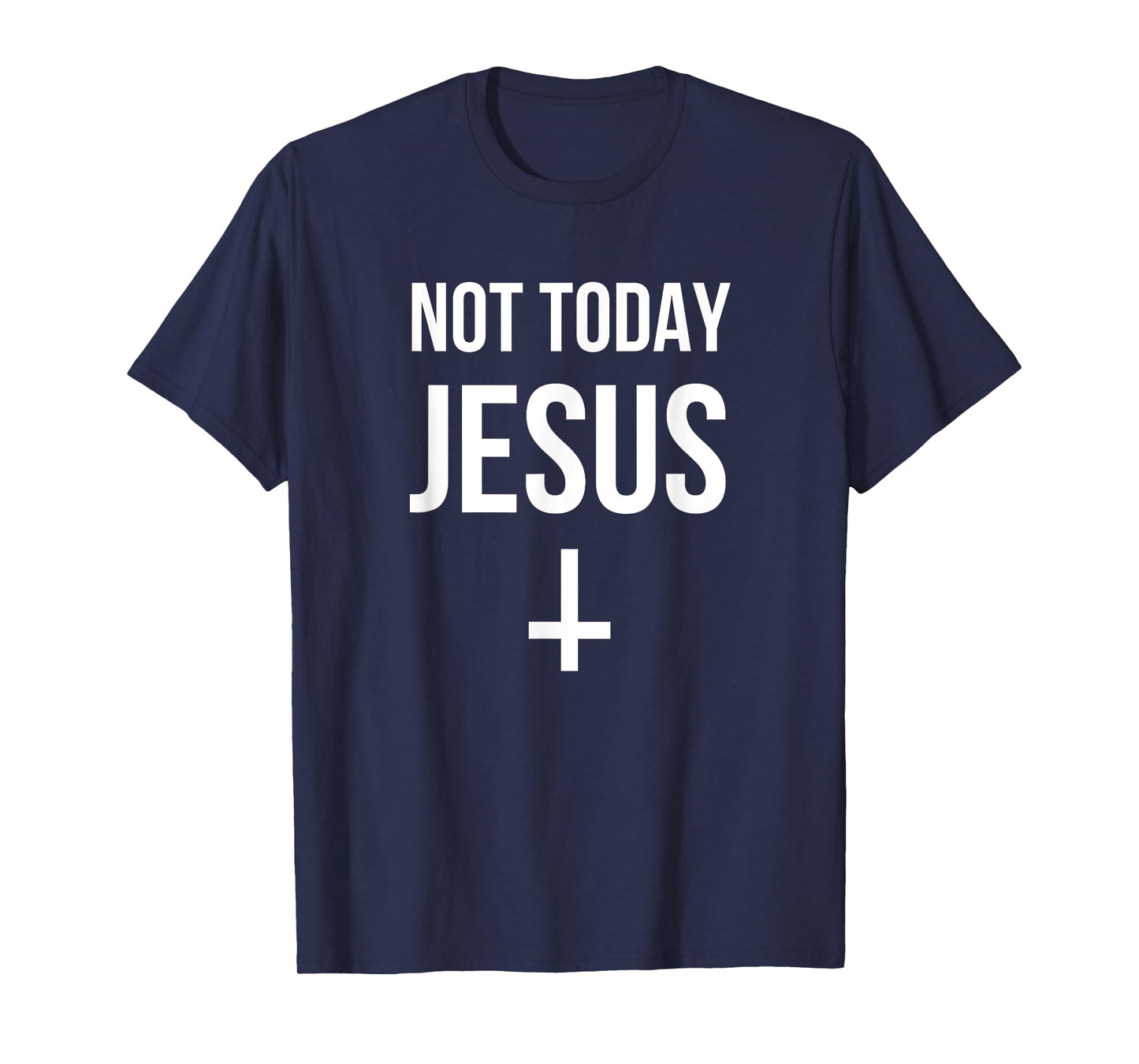 Funny Upside Down Cross Satan - Not Today Jesus T-Shirt