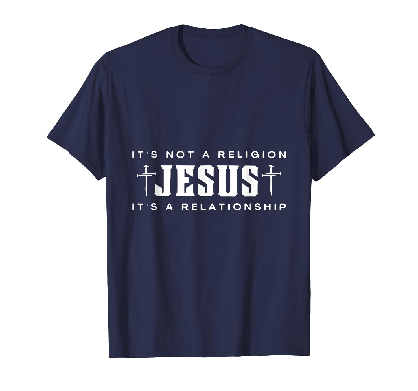 Jesus It's Not Religion It's A Relationship Christian T-Shirt