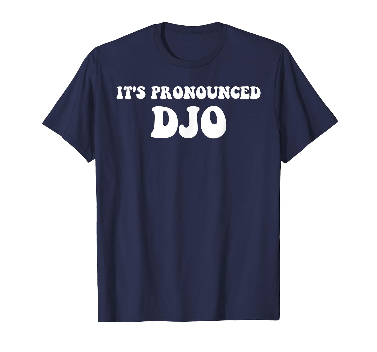 It's Pronounced Djo Funny Quote T-Shirt