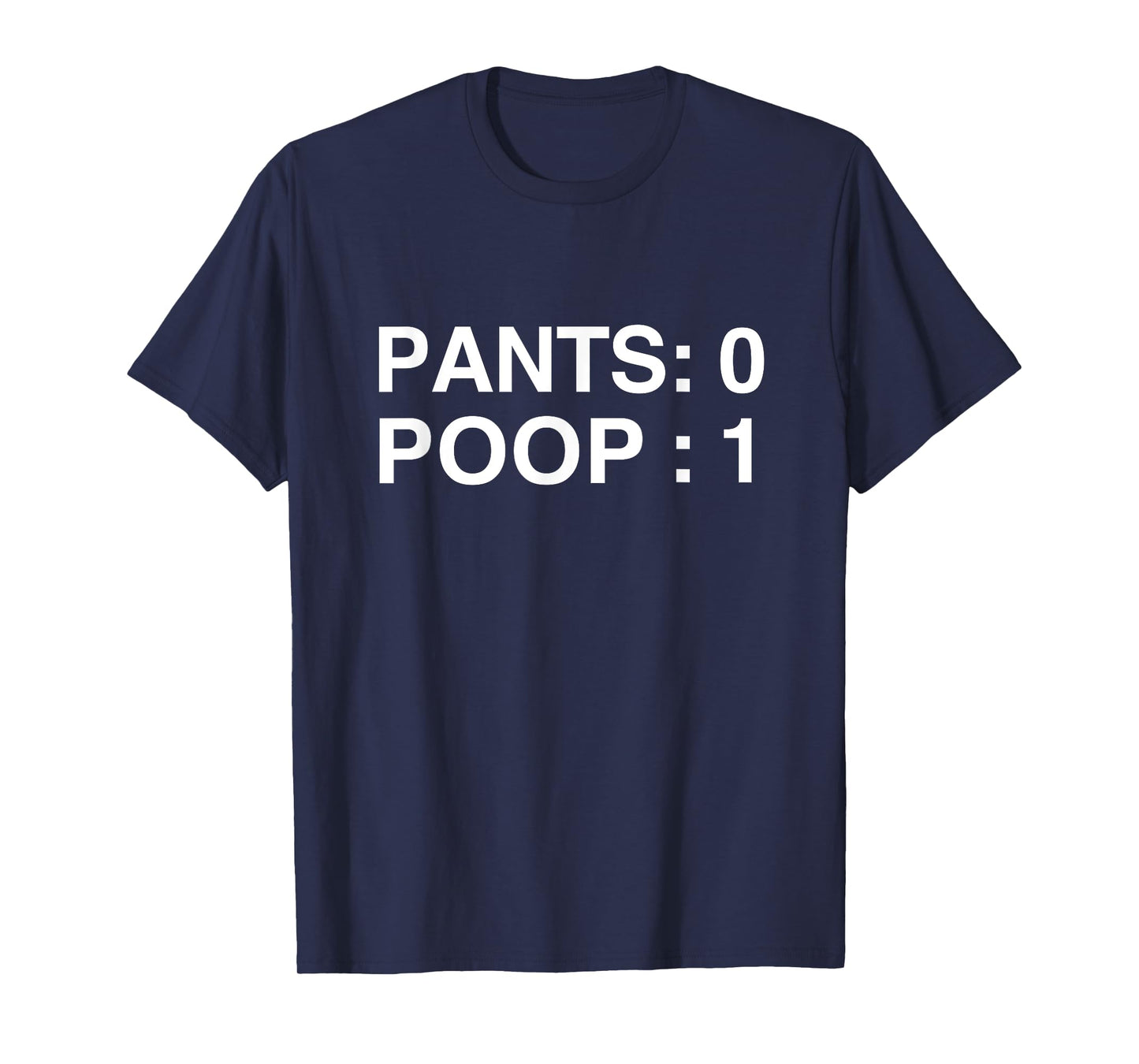 PANTS: 0 POOP: 1 Funny Poopy Toilet Humor Adult Humor Meme T-Shirt