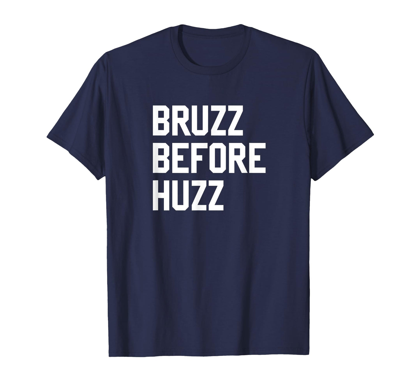 BRUZZ BEFORE HUZZ Brainrot Cursed Meme 2024 gen alpha slang T-Shirt