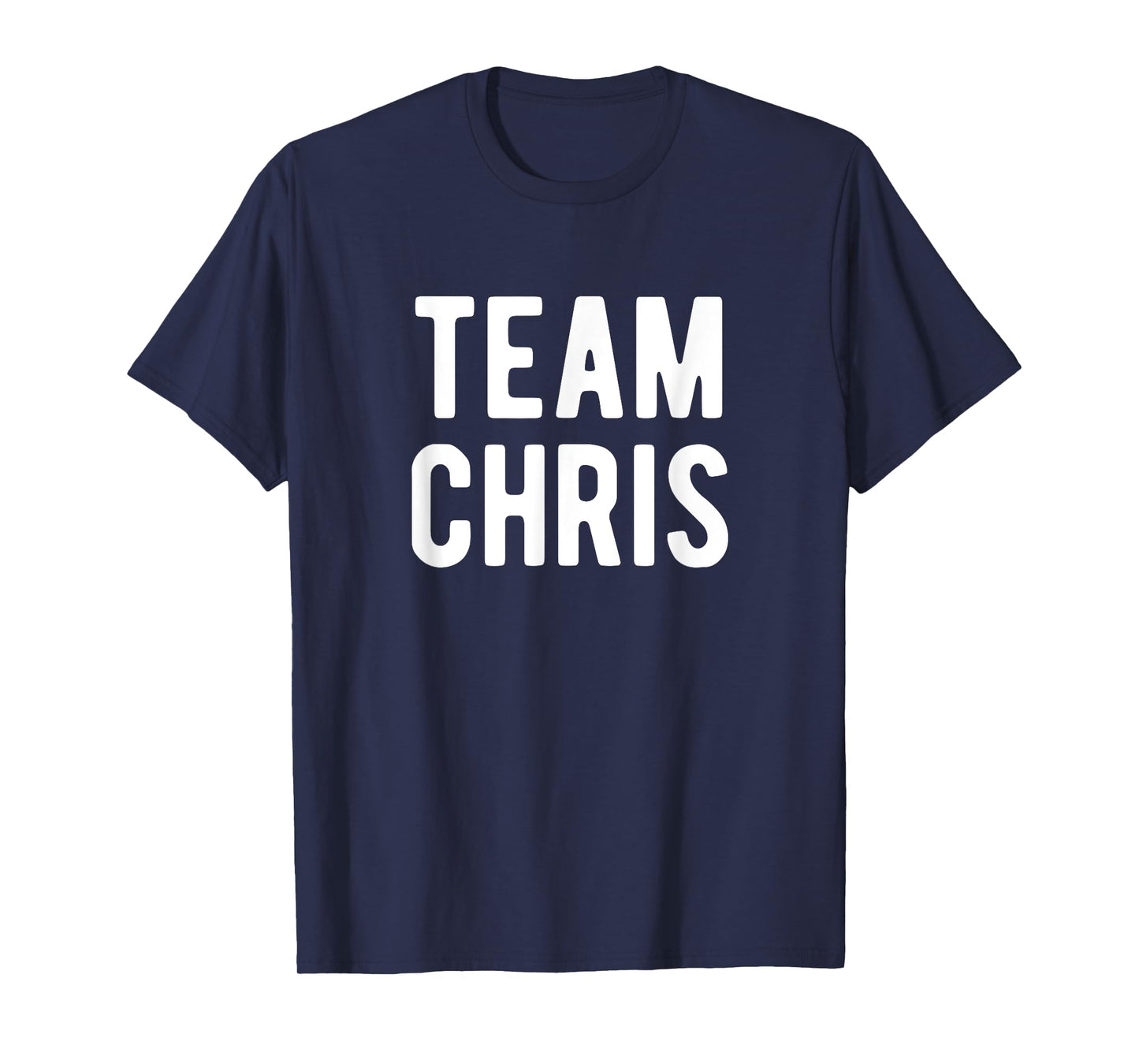 Team Chris Support Matching Best Favorite Named Chris T-Shirt