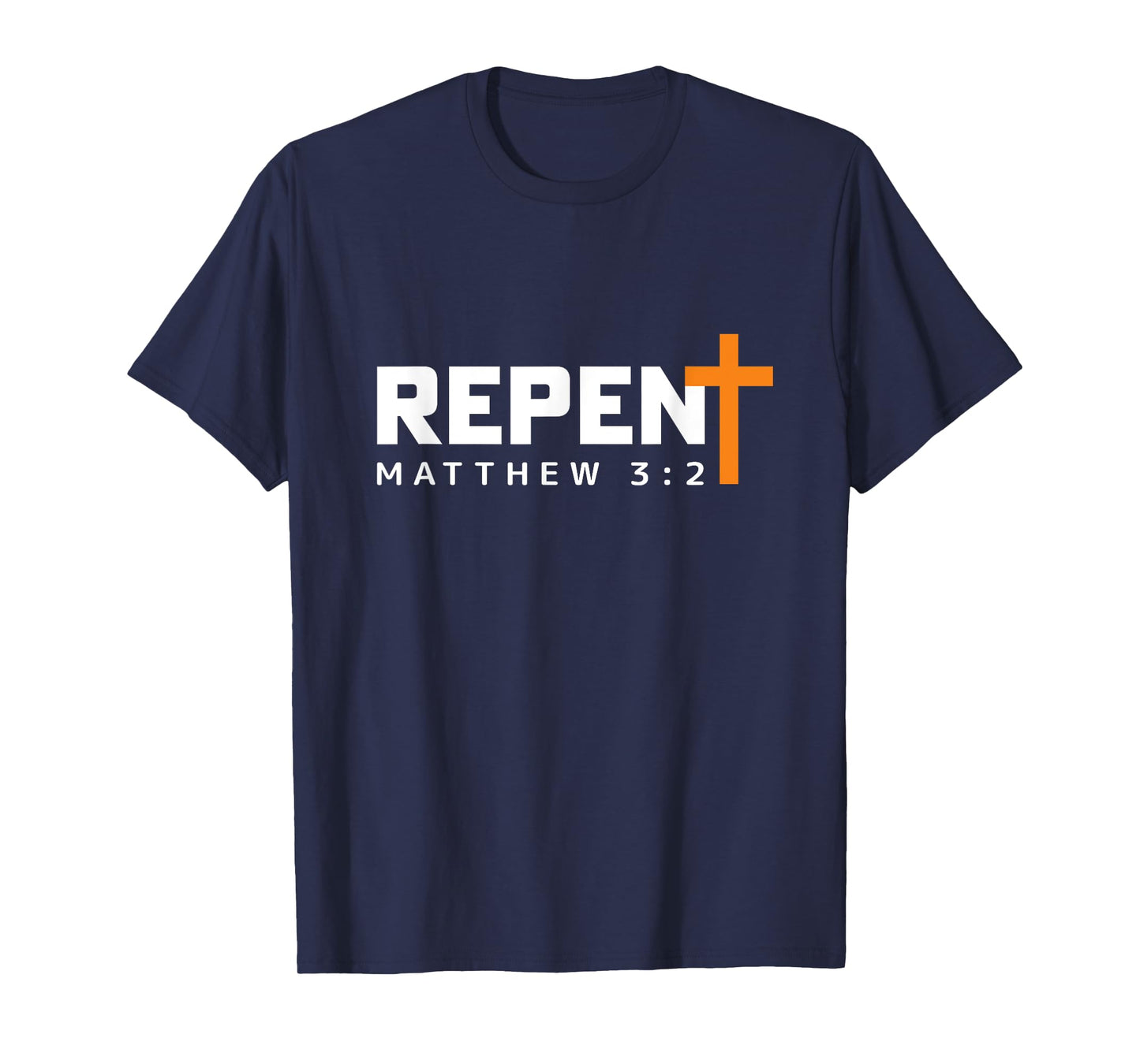 REPENT and Believe the Gospel Matthew 3:2 T-Shirt