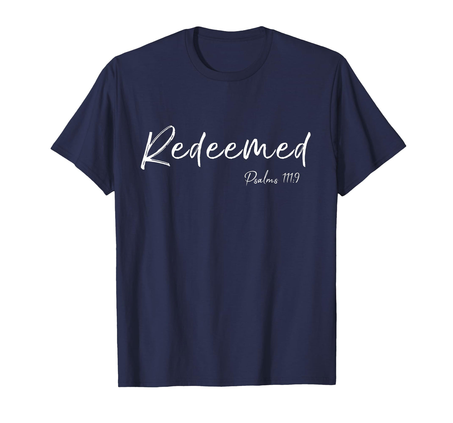 Christian Redeemed Believe Shirt Psalms 111:9 Bible Verse T-Shirt