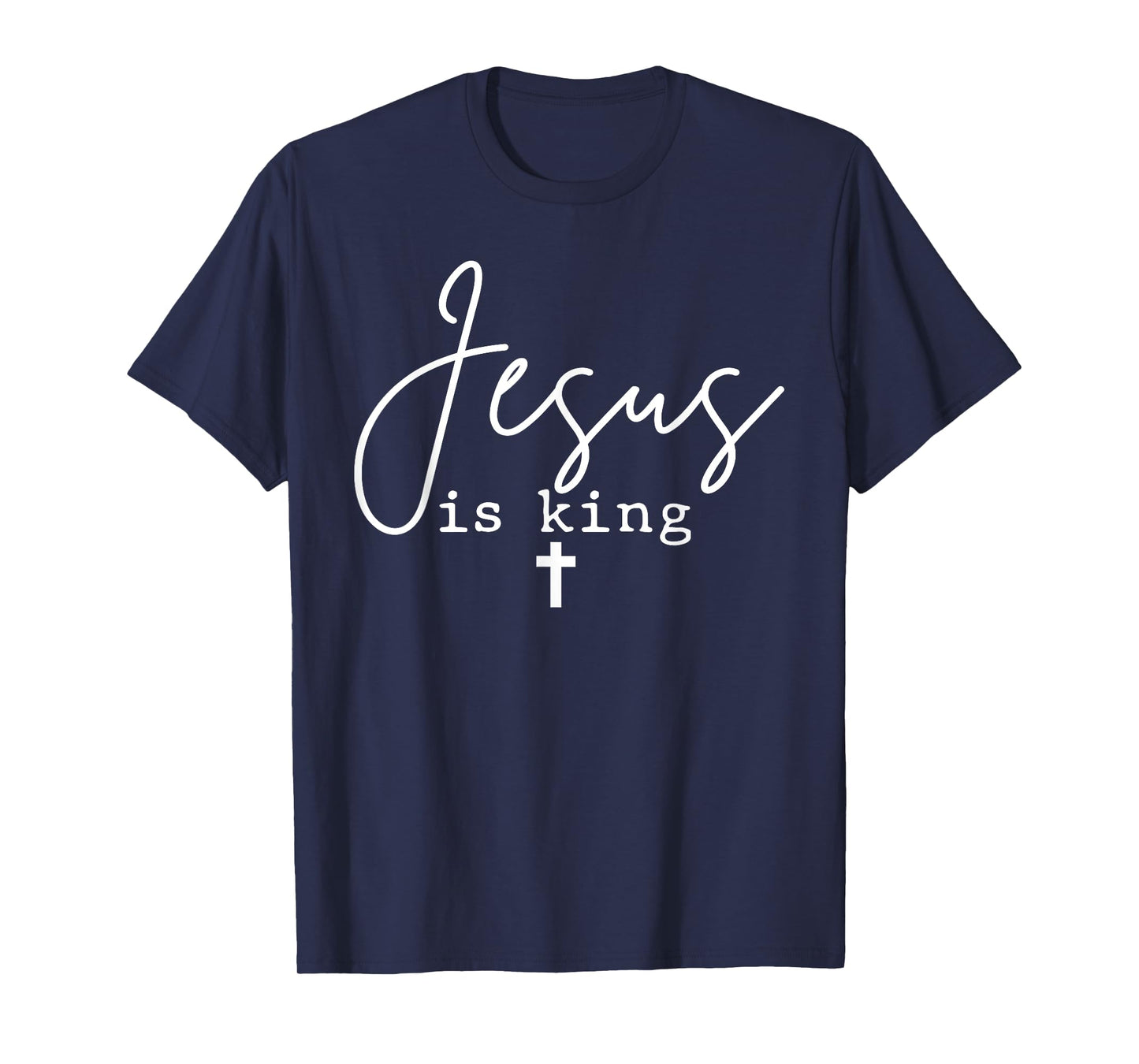 Jesus Is King Christian Cross God Faith Bible Minimal Pray T-Shirt