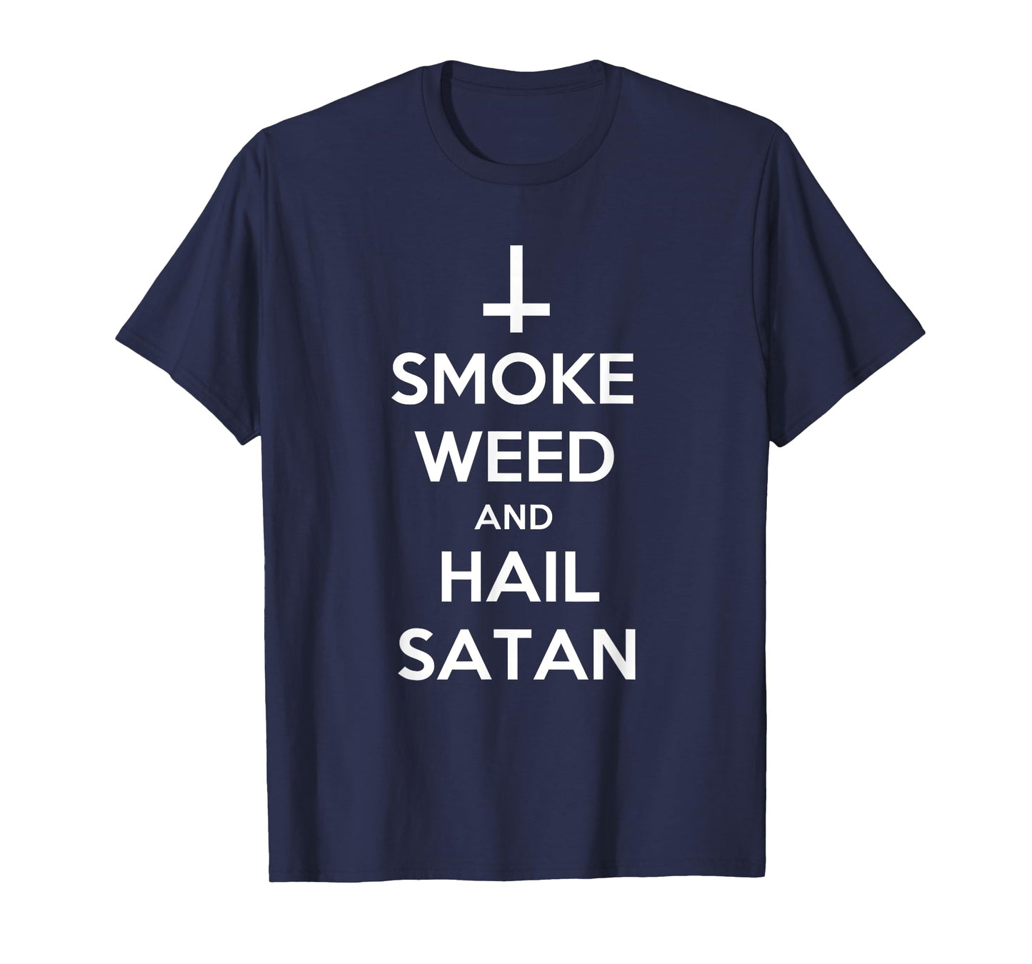 Smoke Weed and Hail Satan Shirt Funny 420 Stoner T-Shirt