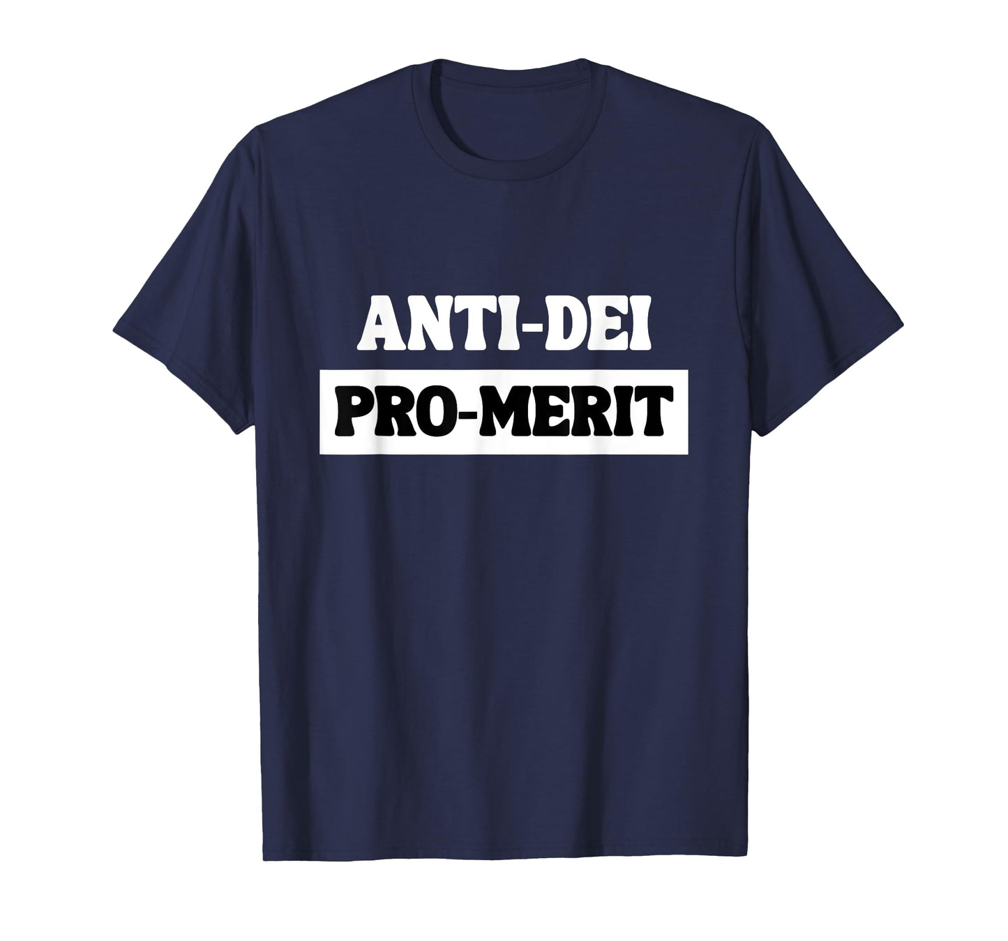 Anti DEI Pro Merit Funny Bold Typography Statement T-Shirt
