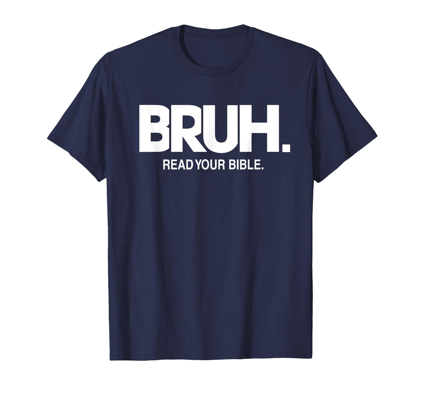 Bruh Meme Read Your Bible God Funny Modern Christian Church T-Shirt