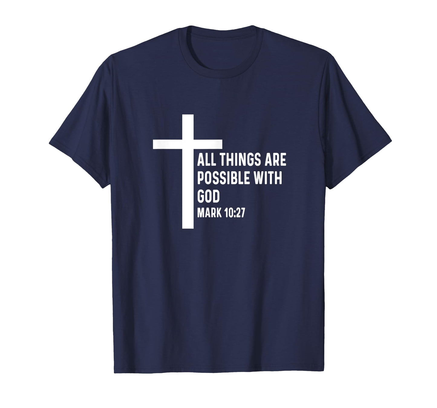 Mark 10:27 10 27 God Jesus Religious Quote Christian Cross T-Shirt
