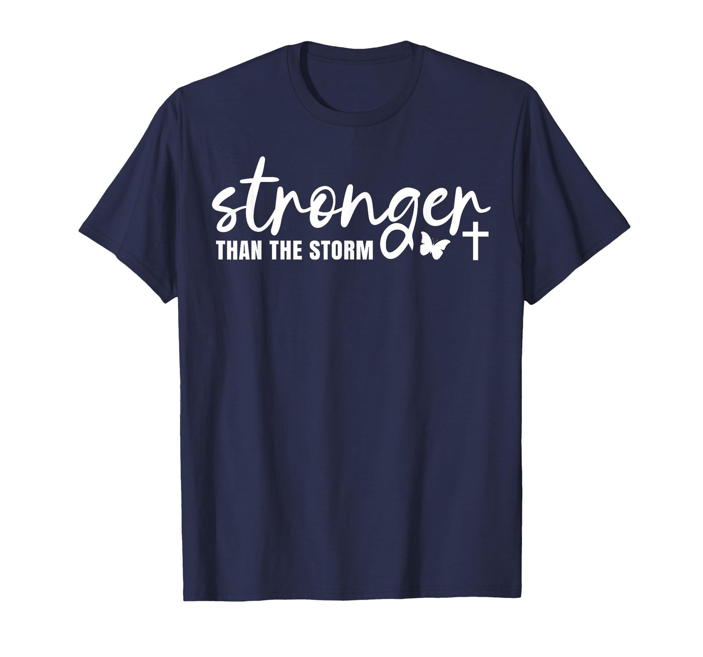 Stronger Than The Storm | Christian Faith Jesus Believer God T-Shirt