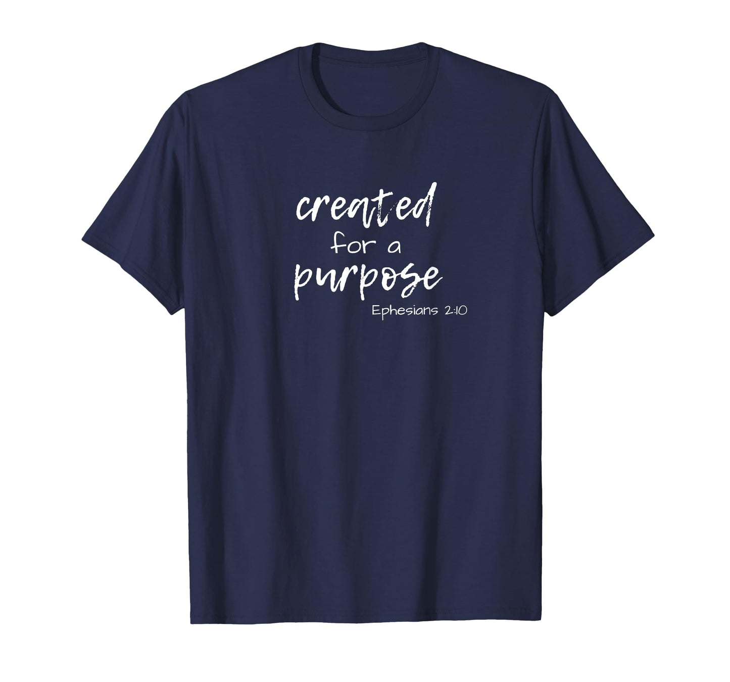 created for a purpose, Ephesians 2:10 Christian tee shirt