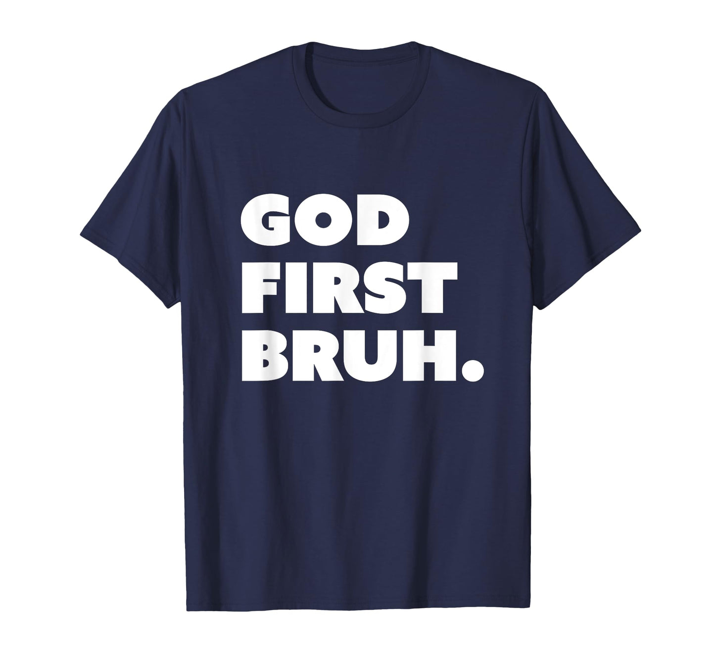 God First Bruh Funny Christian Bro T-Shirt