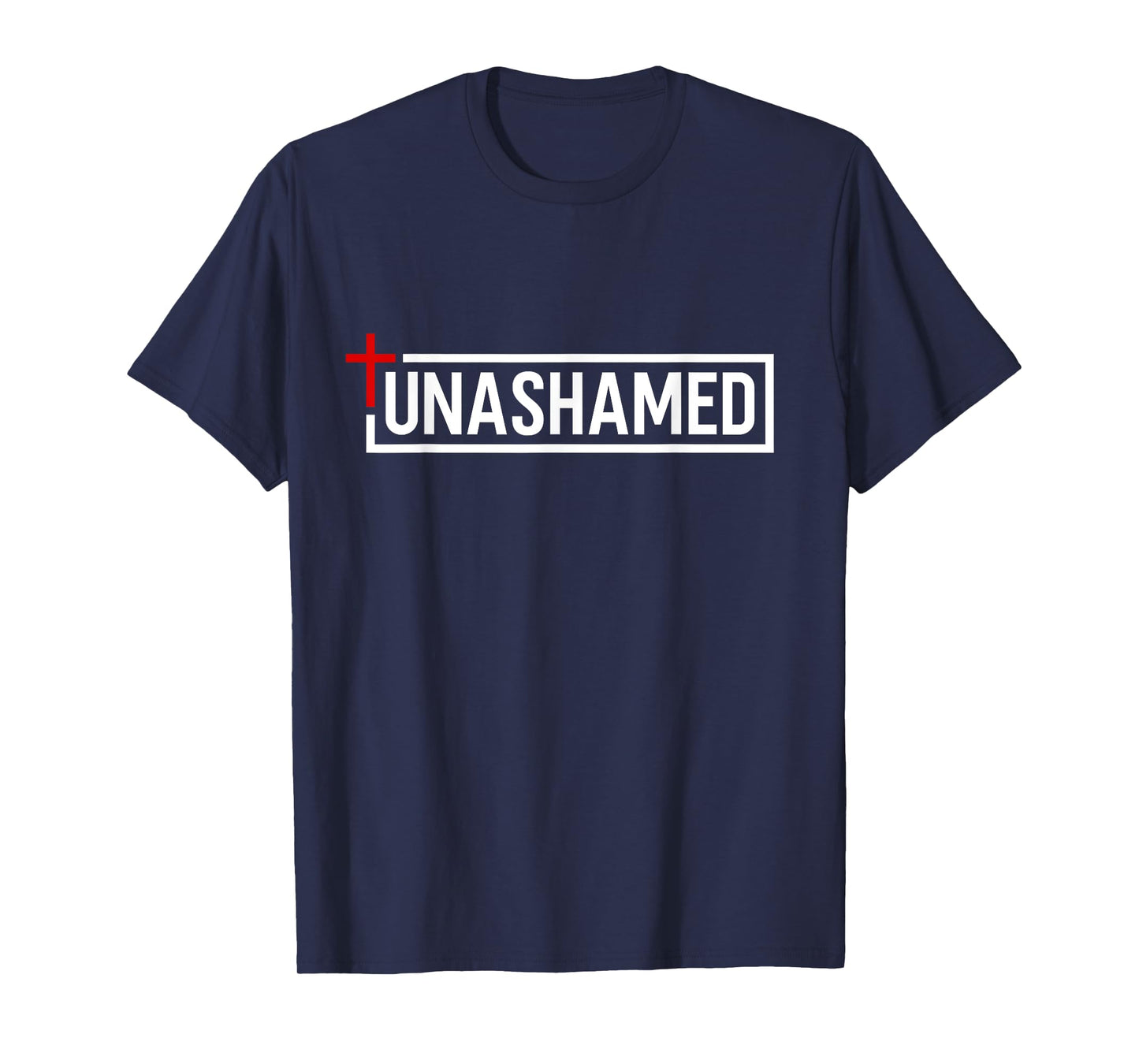 Unashamed Christian Faith Unashamed T-Shirt