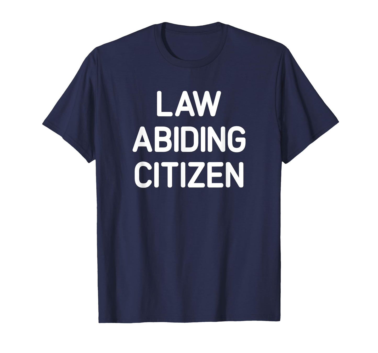 Law Abiding Citizen, Funny, Jokes, Sarcastic T-Shirt