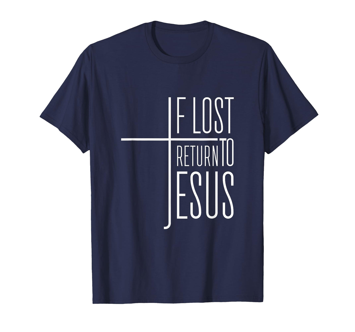 If Lost Return to Jesus T-Shirt