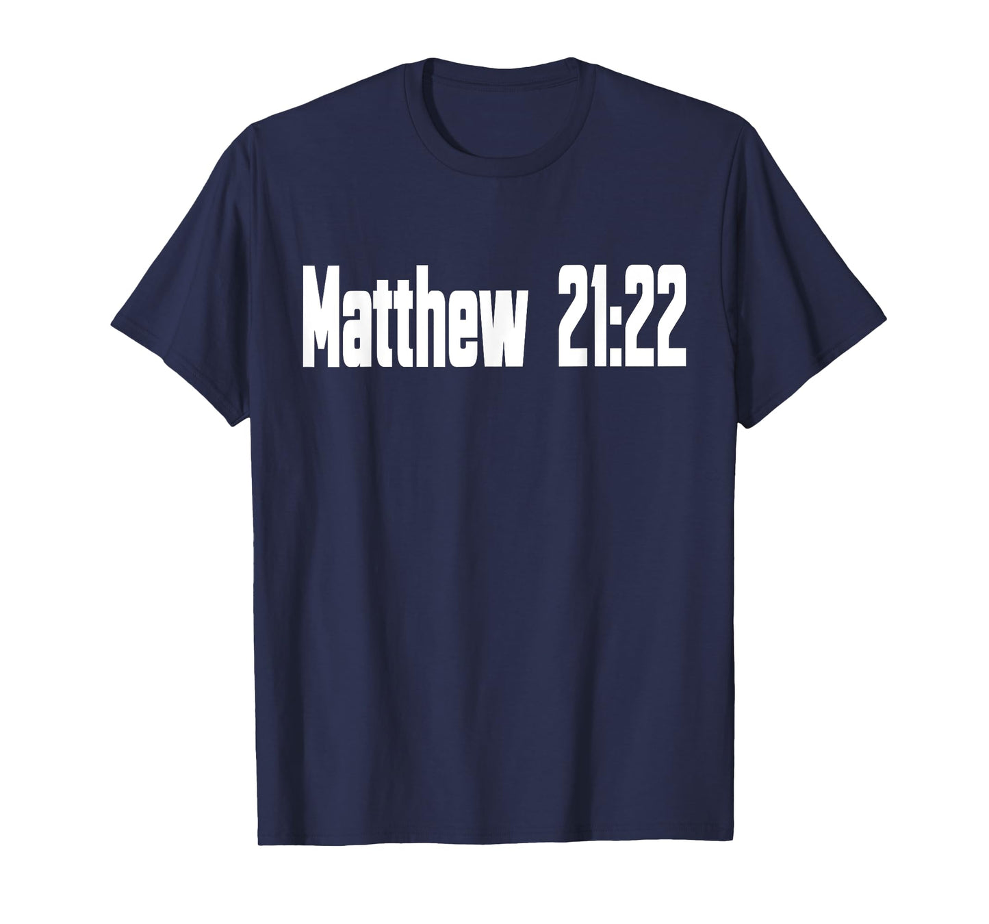 Bible Verse Matthew 21:22 Christian Religious Bible Study T-Shirt
