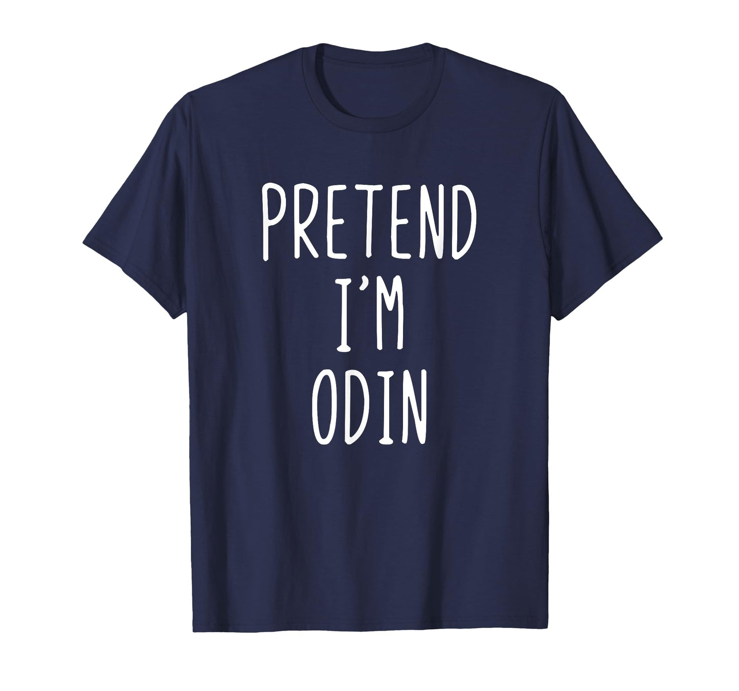 Pretend I'm Odin Costume Halloween Lazy Nordic Norse God T-Shirt