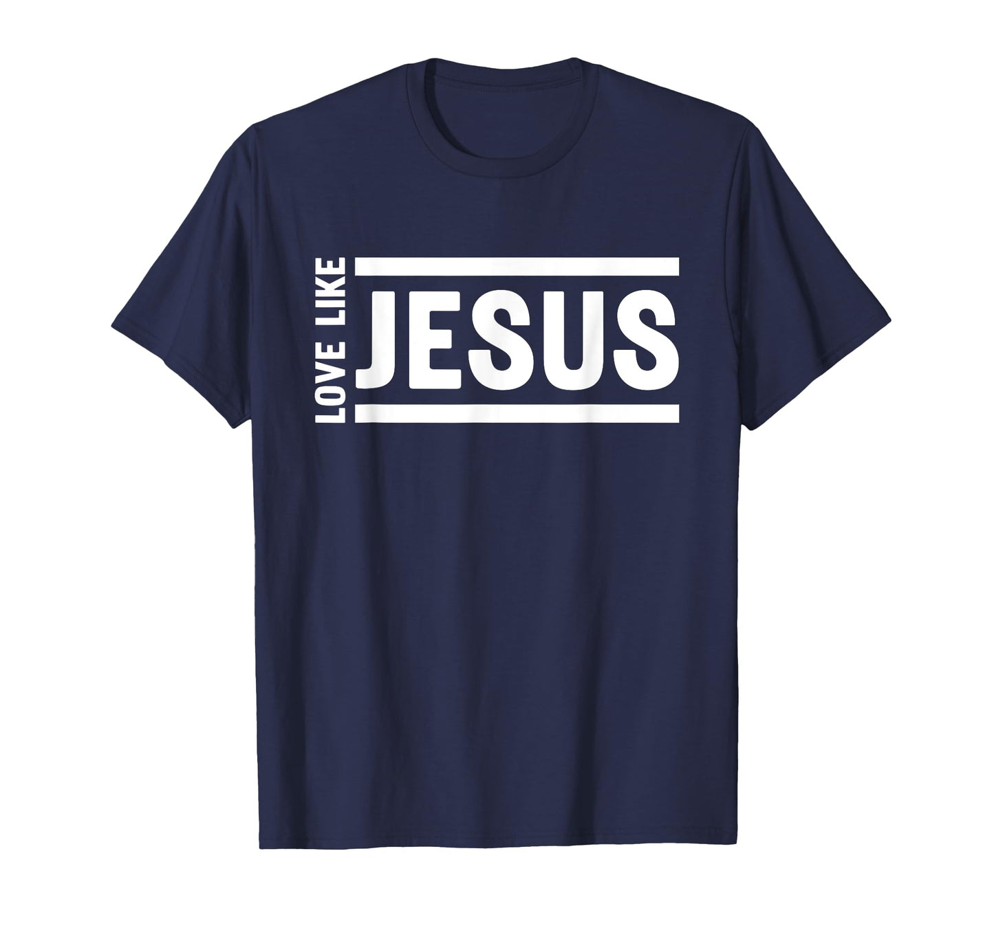 Love Like Jesus Christian Quote Worship Bible Verse T-Shirt