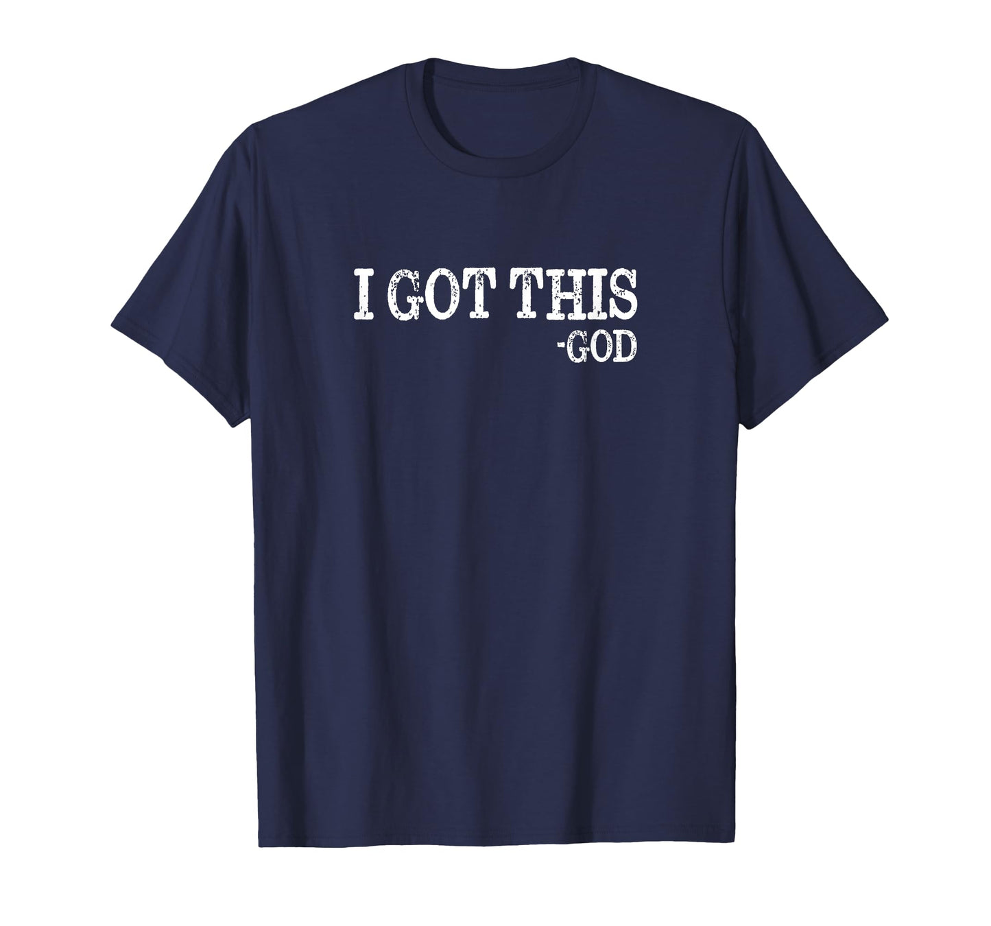 I Got This - God Christian Vintage Distressed Design T-Shirt