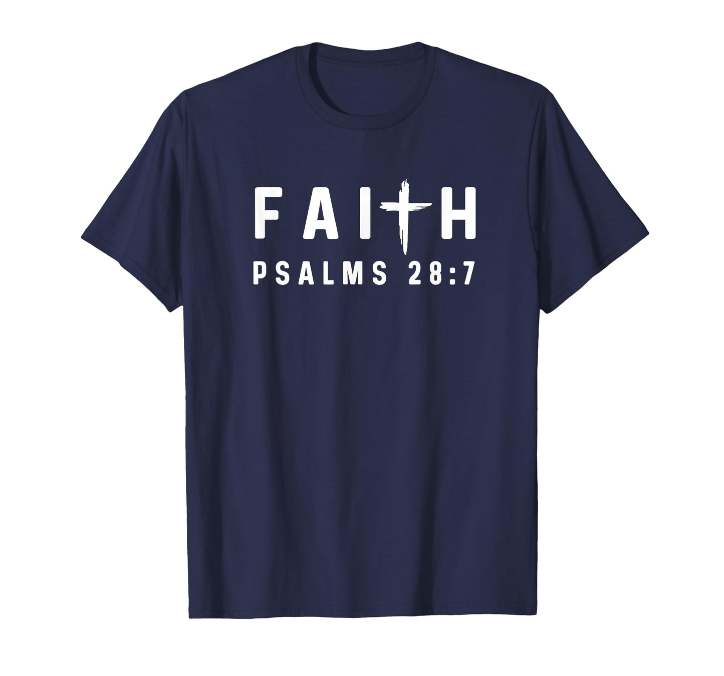 Psalms 28:7 28 7 Faith - God Jesus Religious Christian T-Shirt