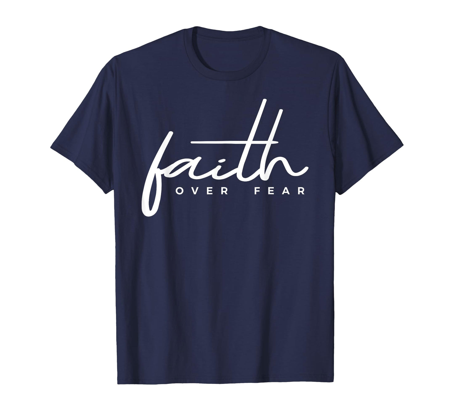 Faith Over Fear Christian T-Shirt