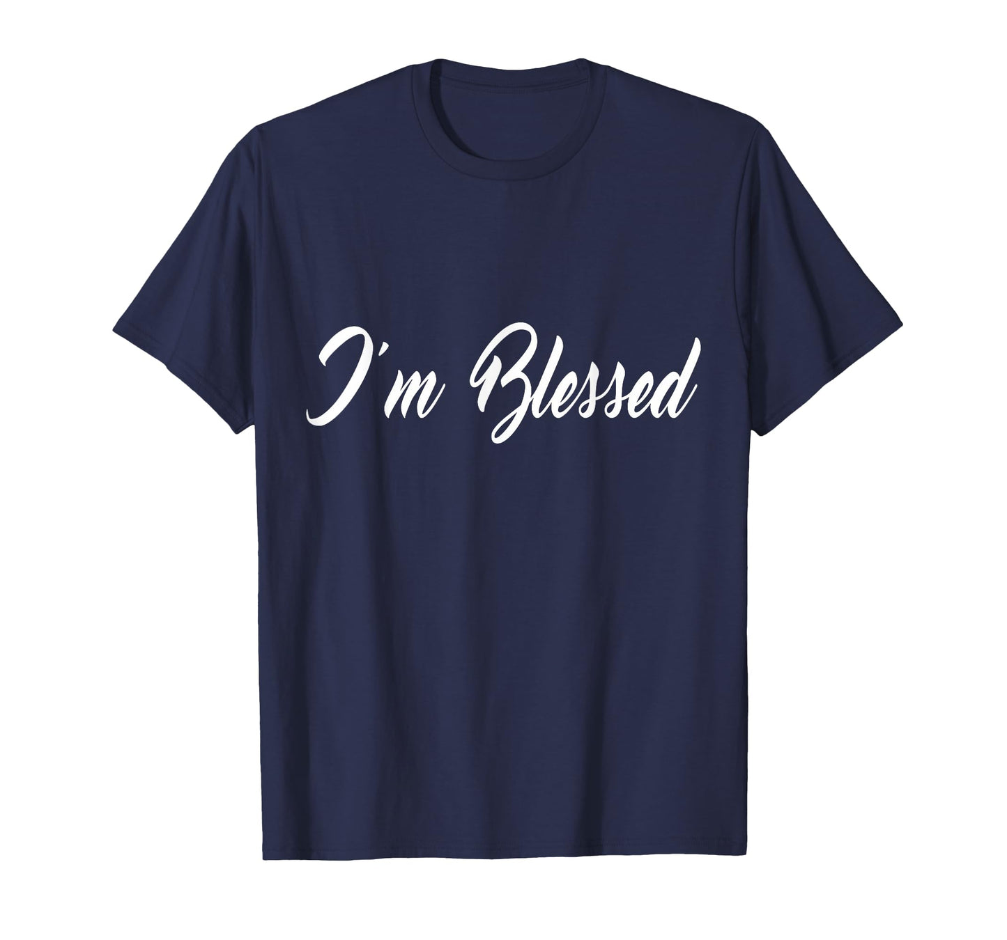 Inspirational I'm Blessed Christian T-shirt T-Shirt