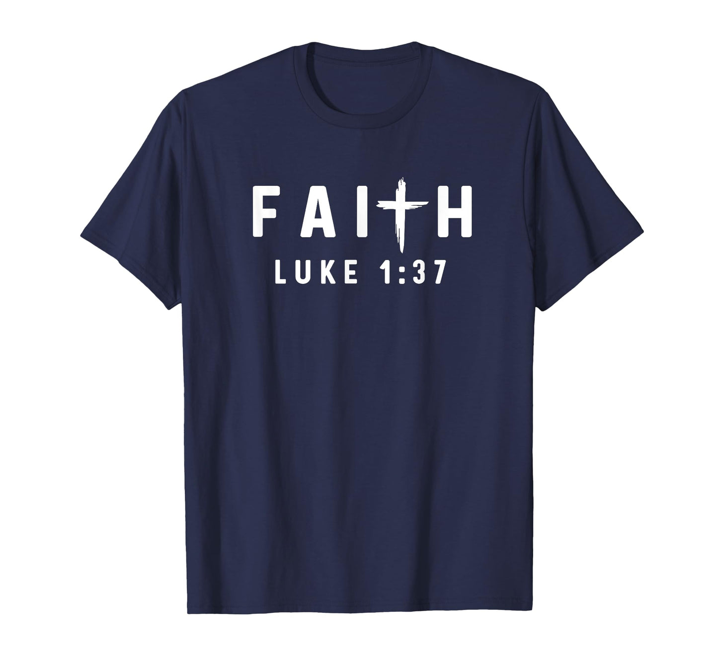 Luke 1:37 1 37 Faith - God Jesus Religious Christian T-Shirt