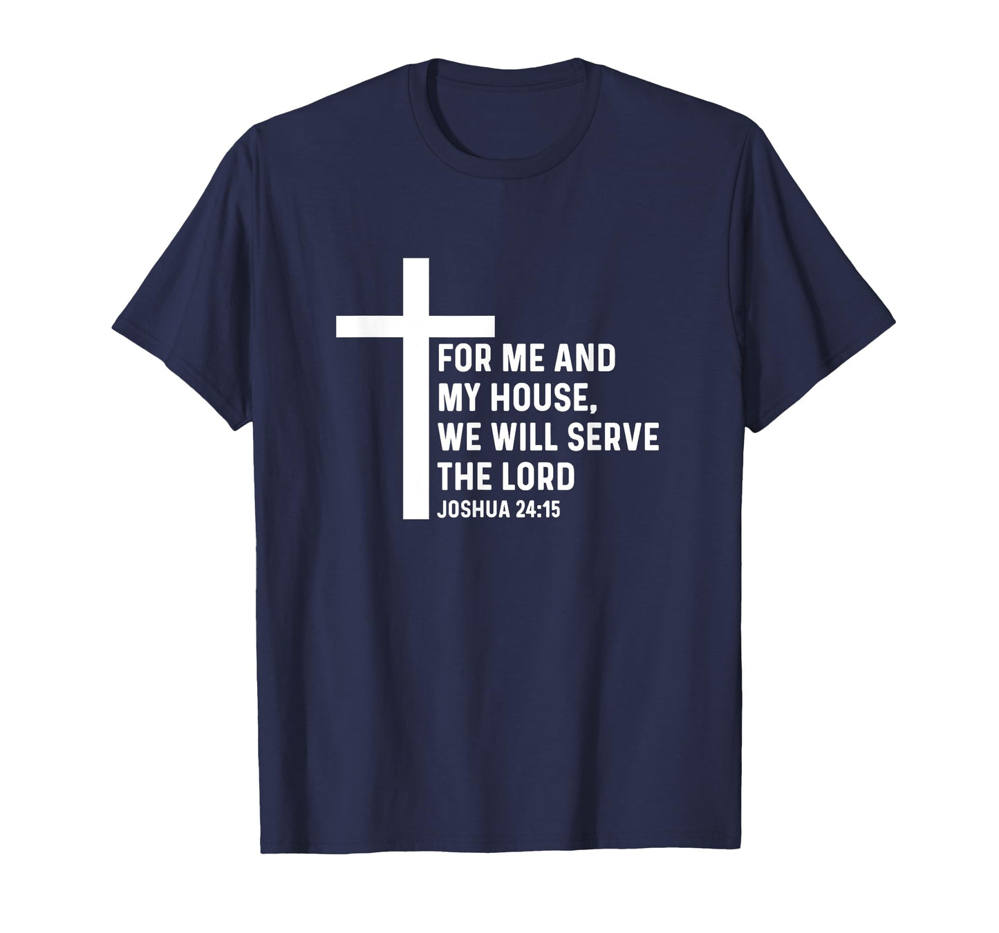 Joshua 24:15 24 15 God Jesus Religious Quote Christian Cross T-Shirt