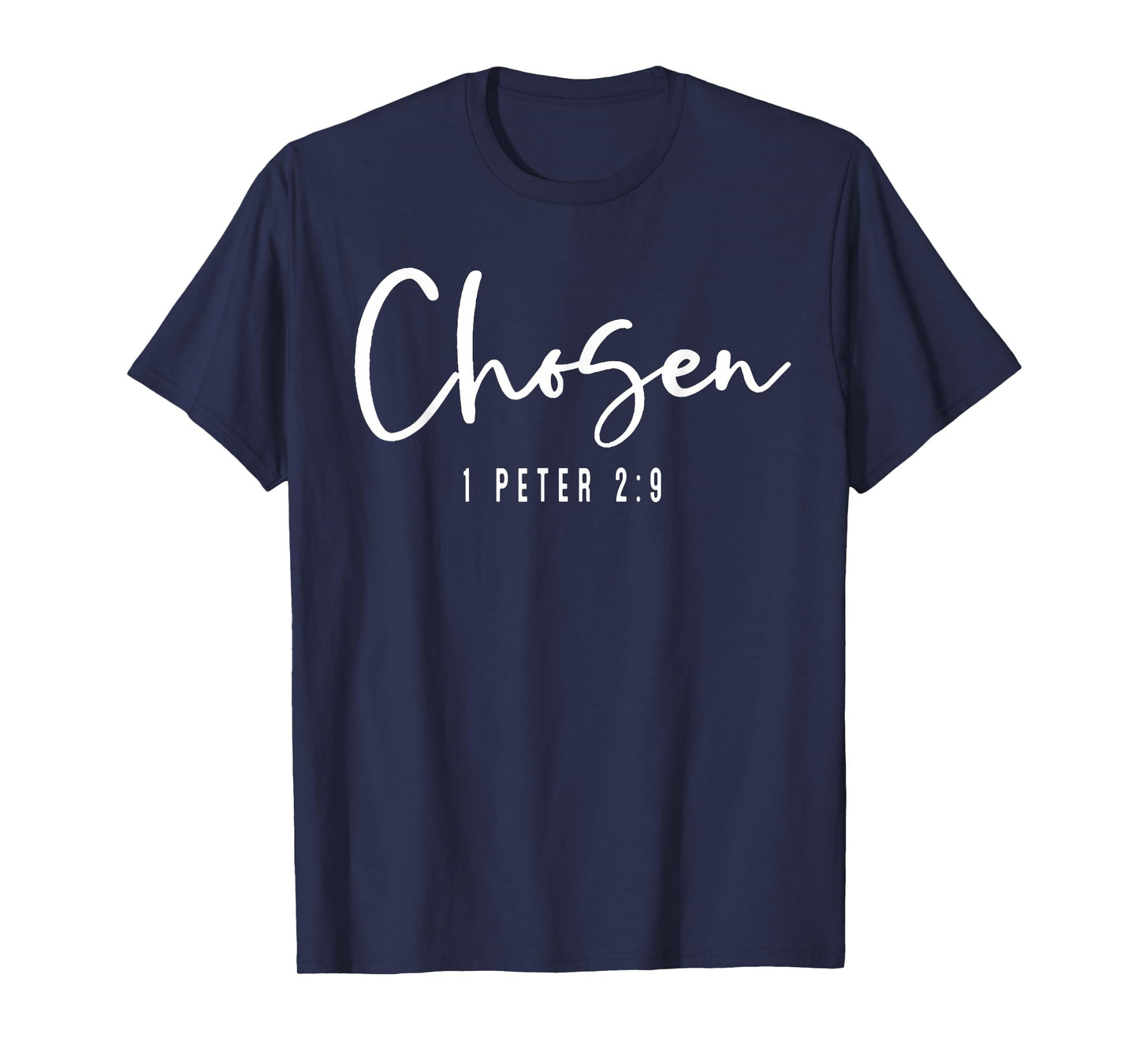 Chosen 1 Peter 2:9 Chosen Christian T-Shirt