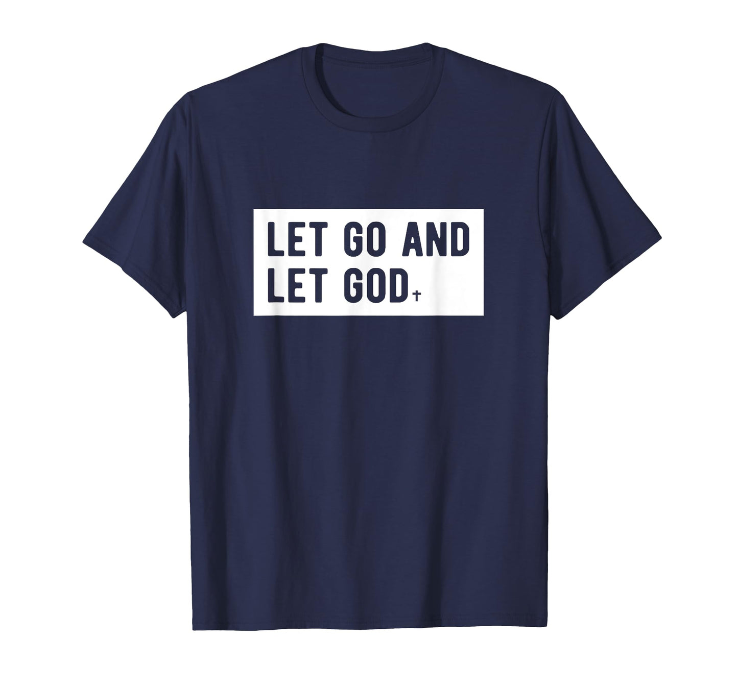 Christianity Faith Let Go And Let God Christian Sayings T-Shirt