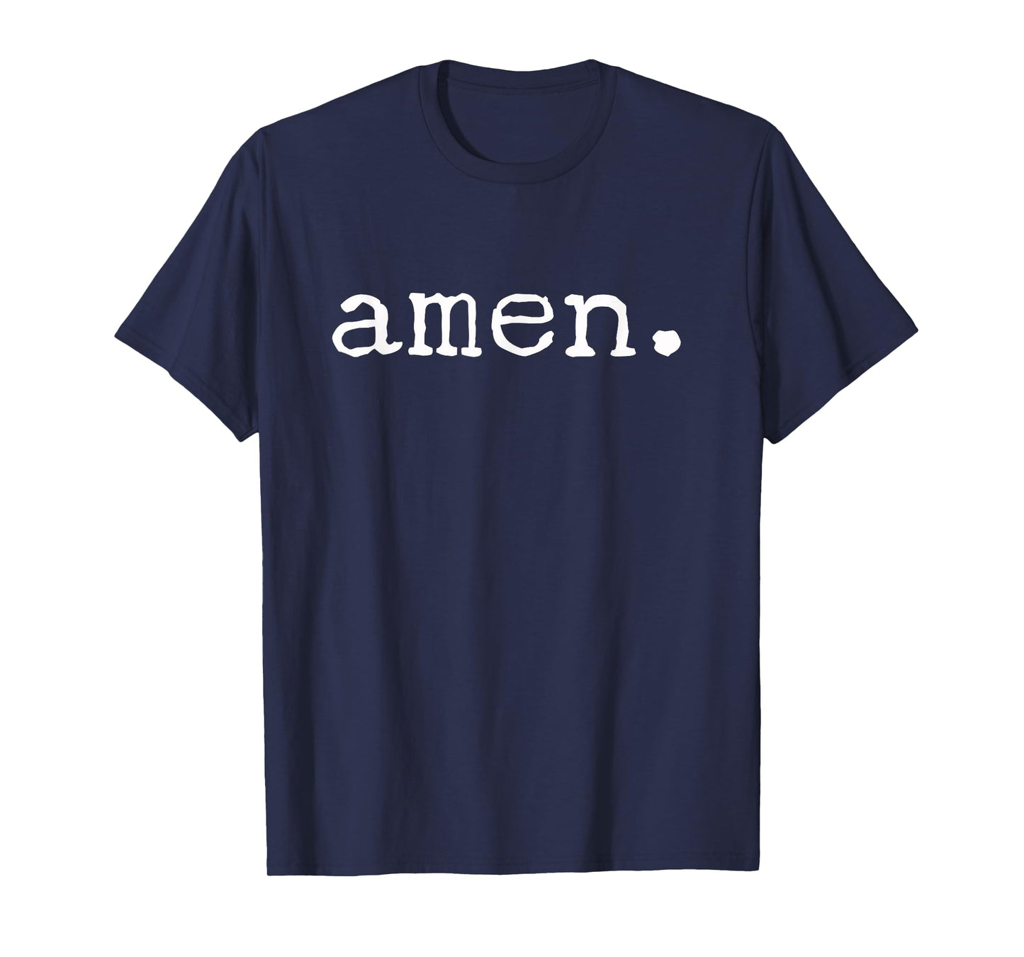 Amen. Praise The Lord Jesus Christ Pastor Sermon Quote T-Shirt
